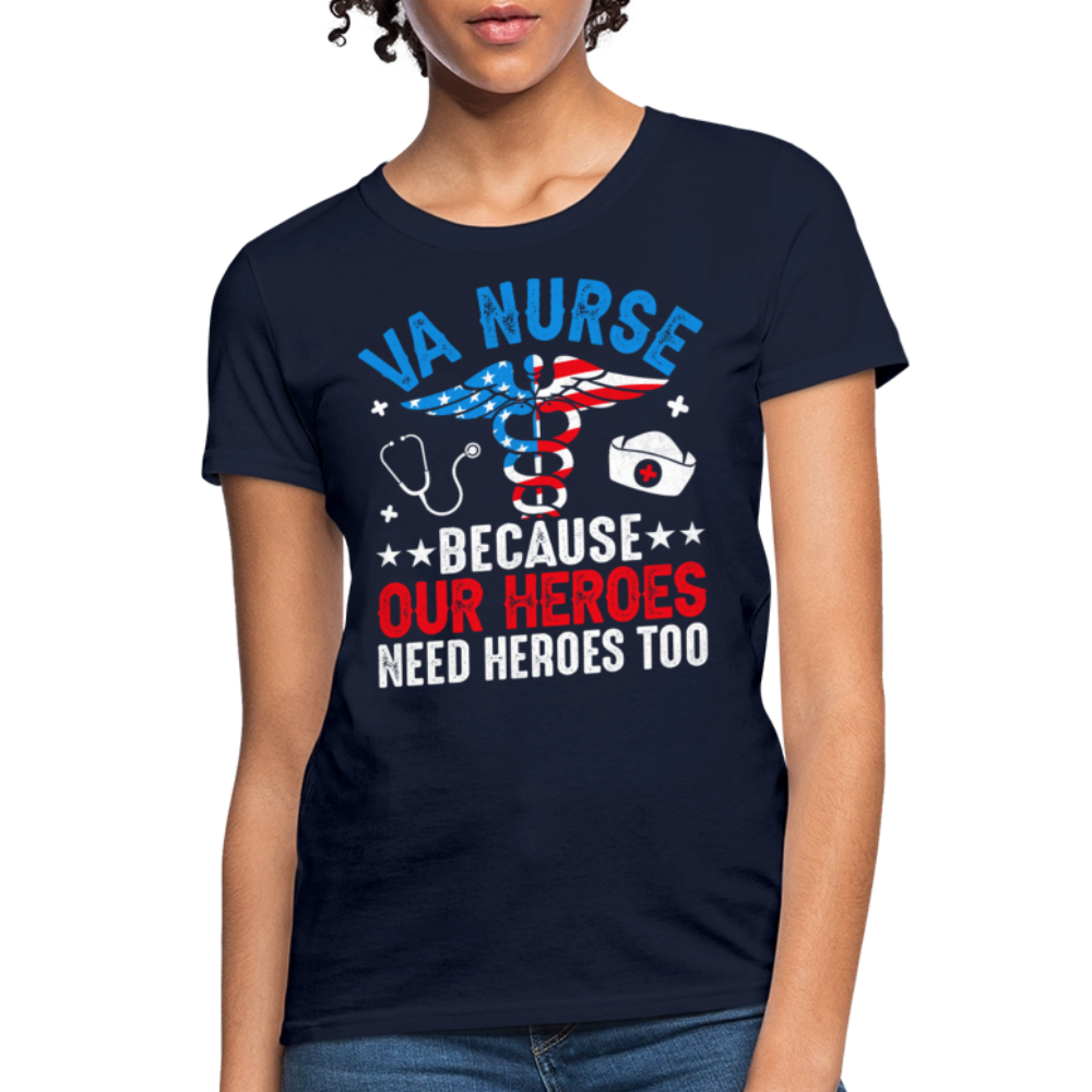 VA Nurse Because Our Heroes Need Heroes Too T-Shirt - navy