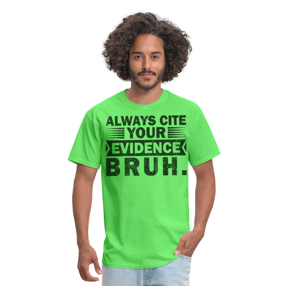 Academic Integrity Tee Always Cite Your Evidence Bruh Unisex T-Shirt - kiwi