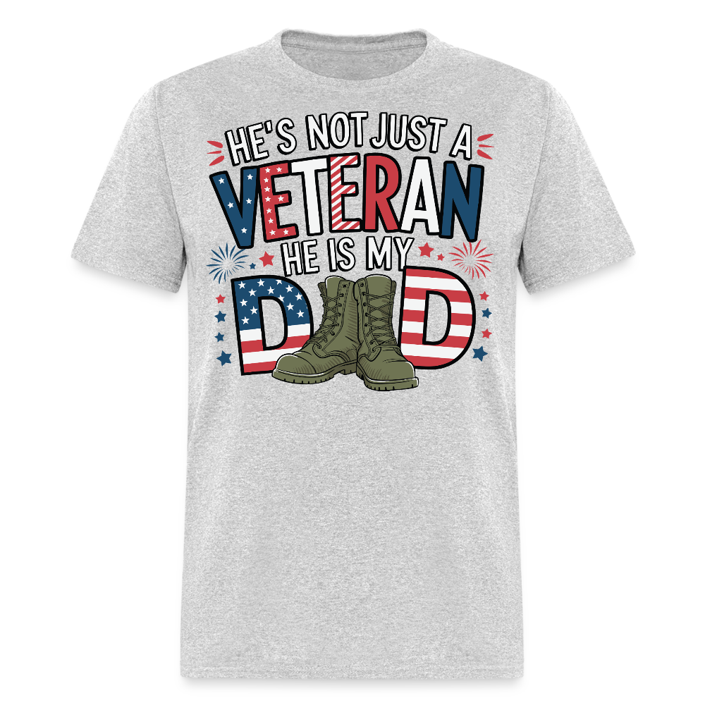 He's Not Just A Veteran He's My Dad T-shirt - heather gray