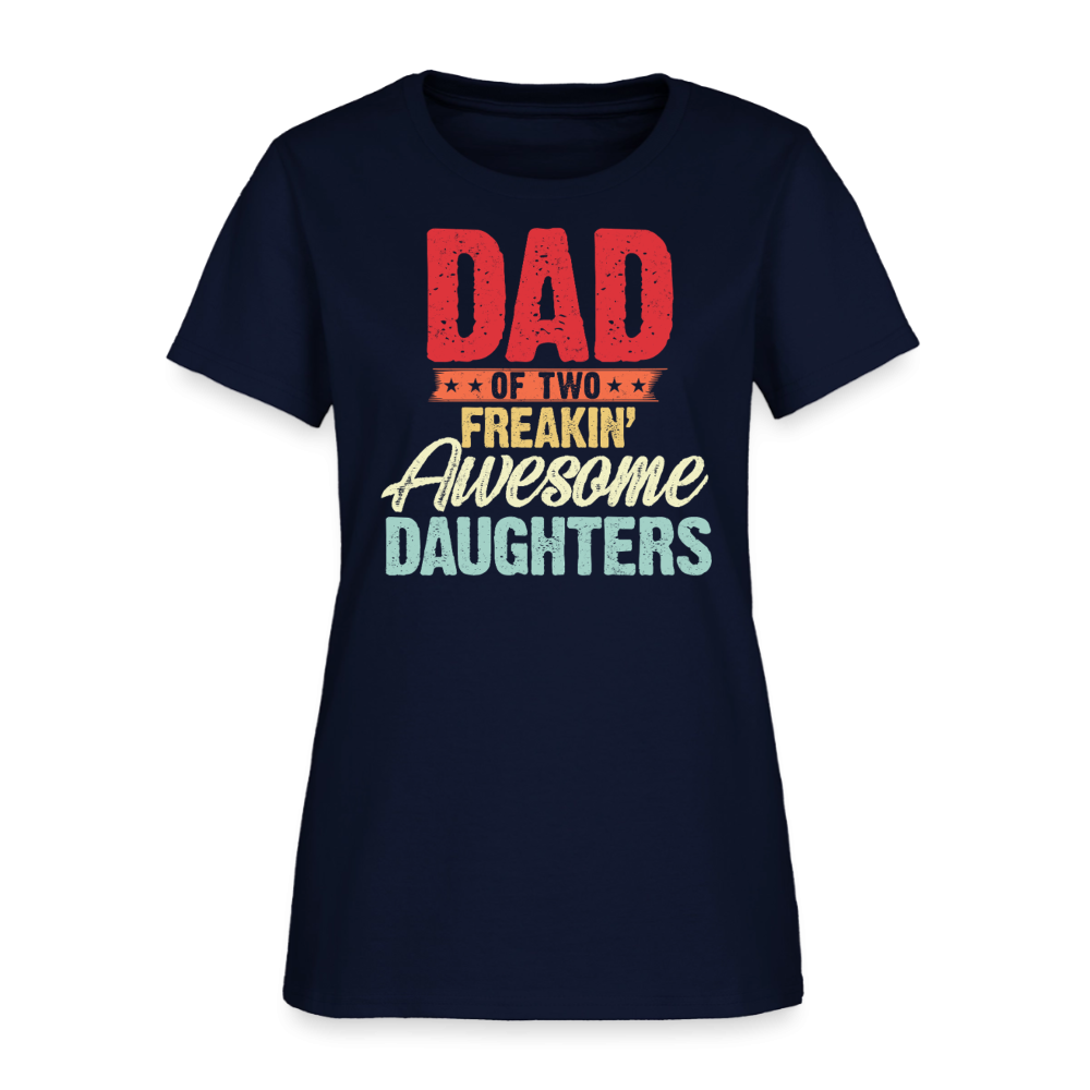 Dad of Two Freakin' Awesome Daughters Women's T-shirt