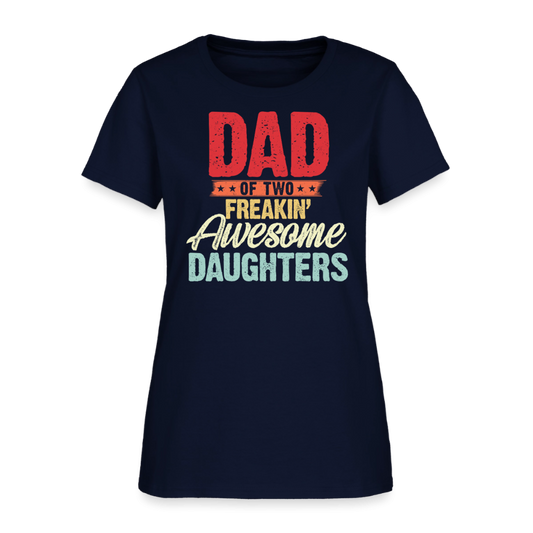 Dad of Two Freakin' Awesome Daughters Women's T-shirt