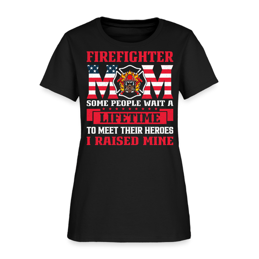 Firefighter Mom Some People Wait A Lifetime To Meet Their Heros T-Shirt - black
