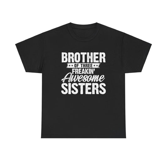 I'm A Proud Brother of Three Freakin' Awesome Sisters Gifts for Brother