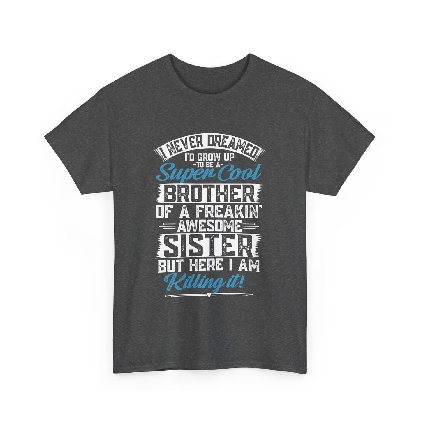 Brother Shirt Funny Brother Gift from Sister Birthday