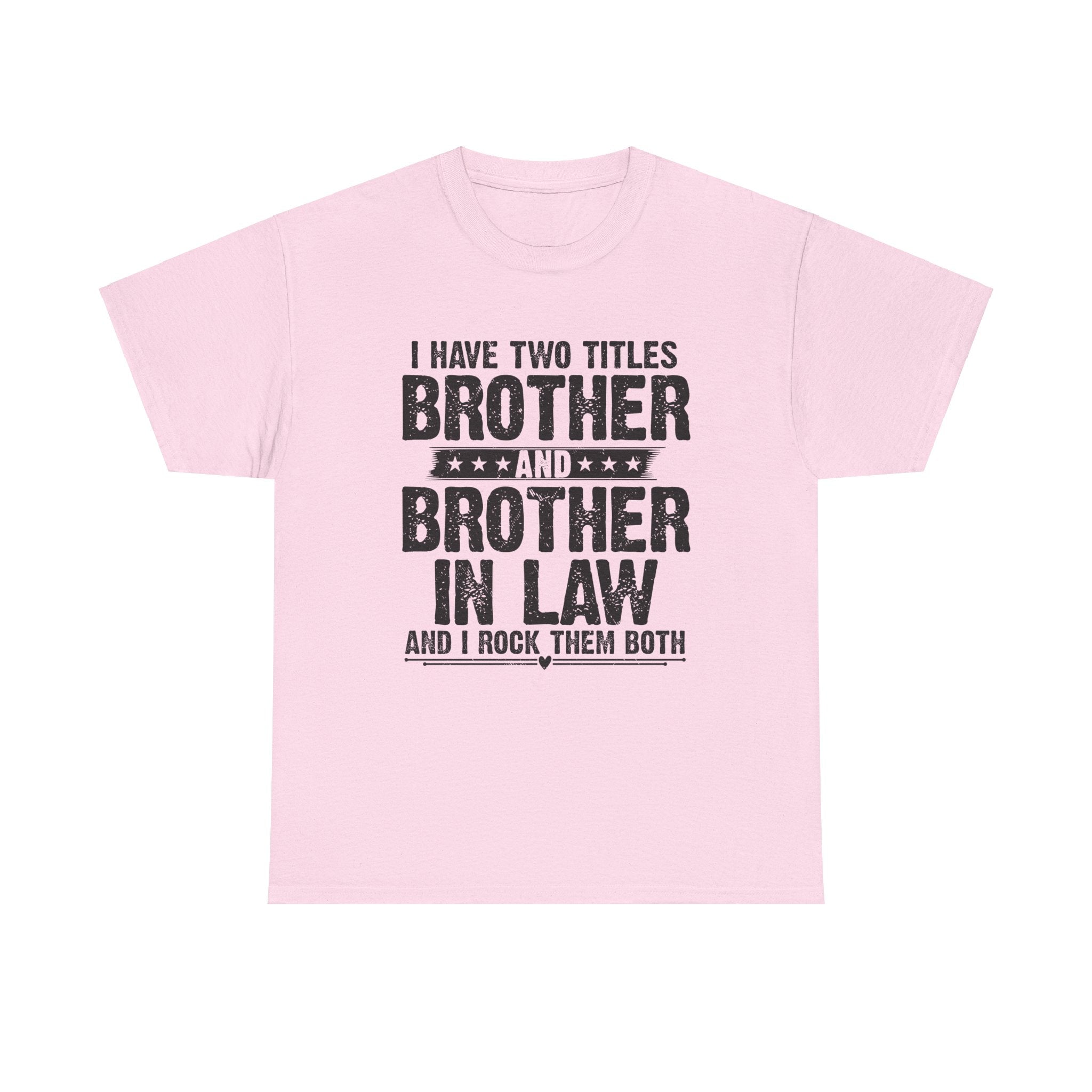 Funny Gaming Gifts Tee I Have Two Titles Brother