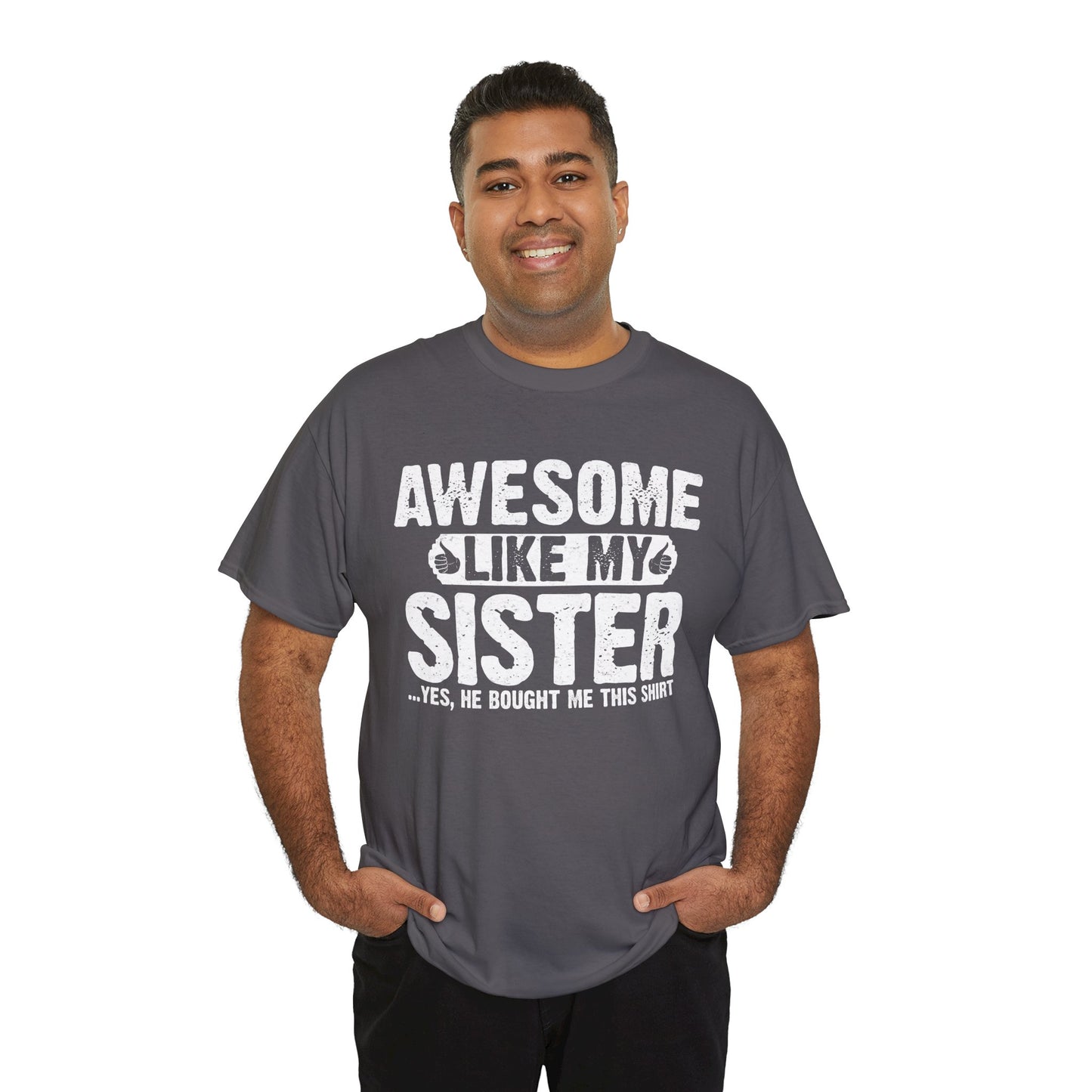 Awesome Like My Sister Funny Brother Gift T-Shirt