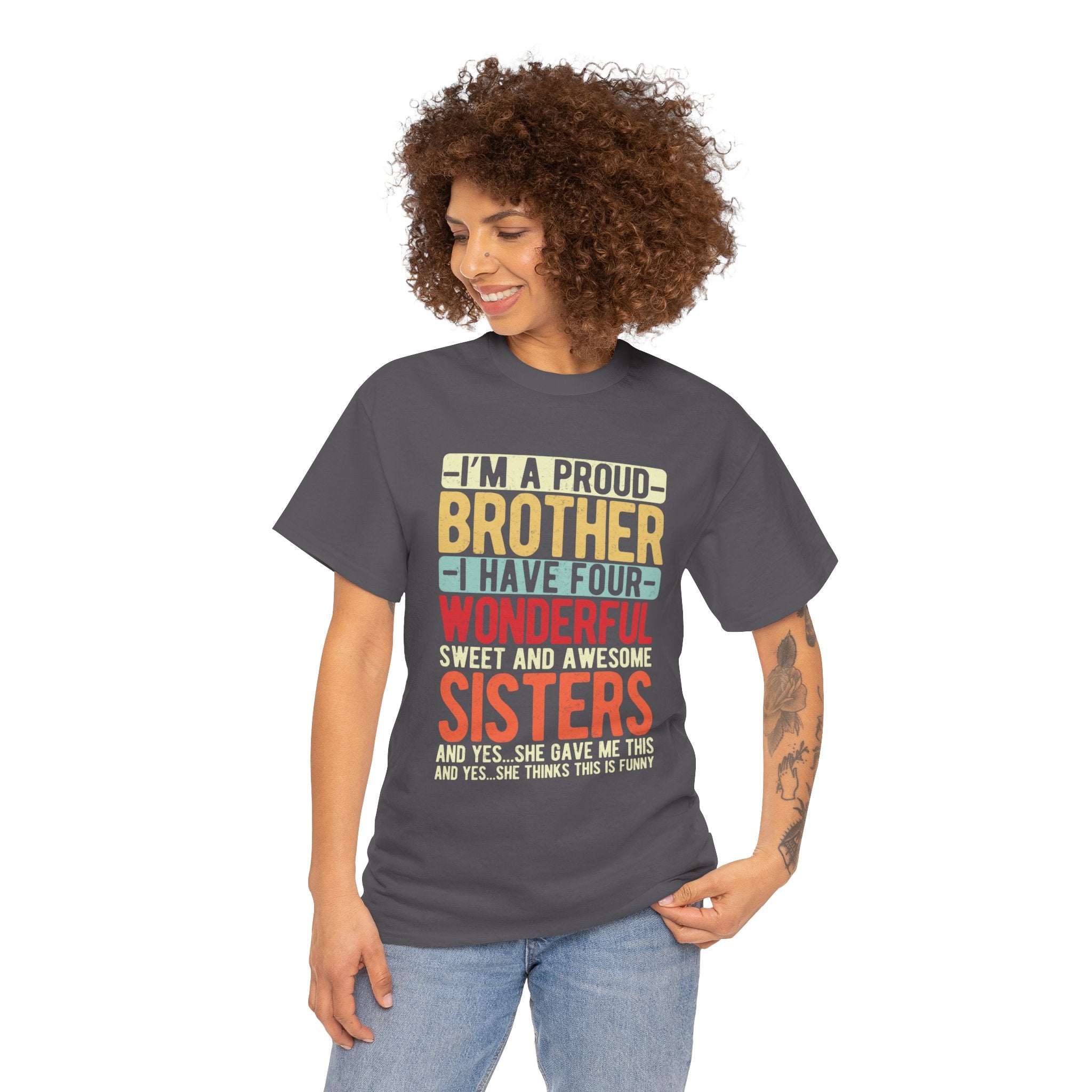 I'm A Proud Brother I Have Four Wonderful Sweet Sisters T-Shirt