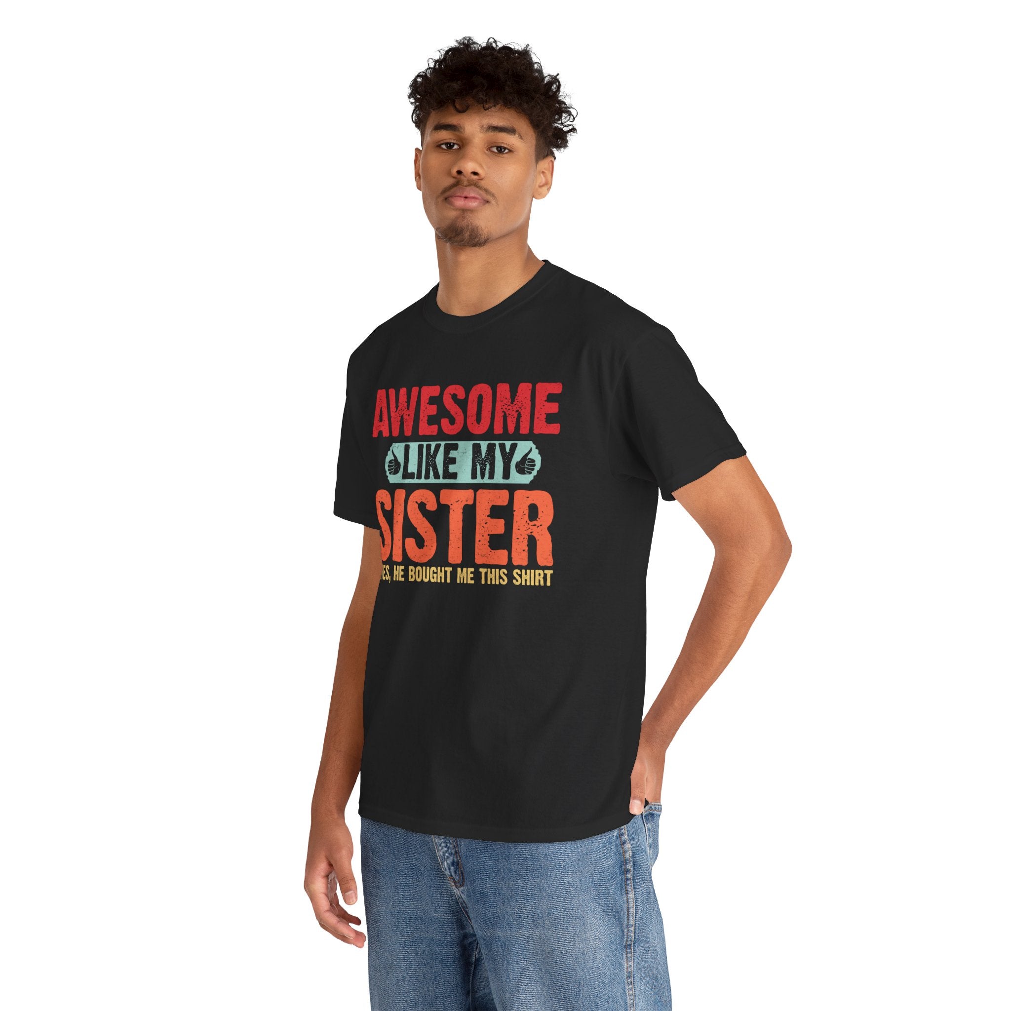 Awesome Like My Sister Cool Funny Best Father's Day Gifts for Brother