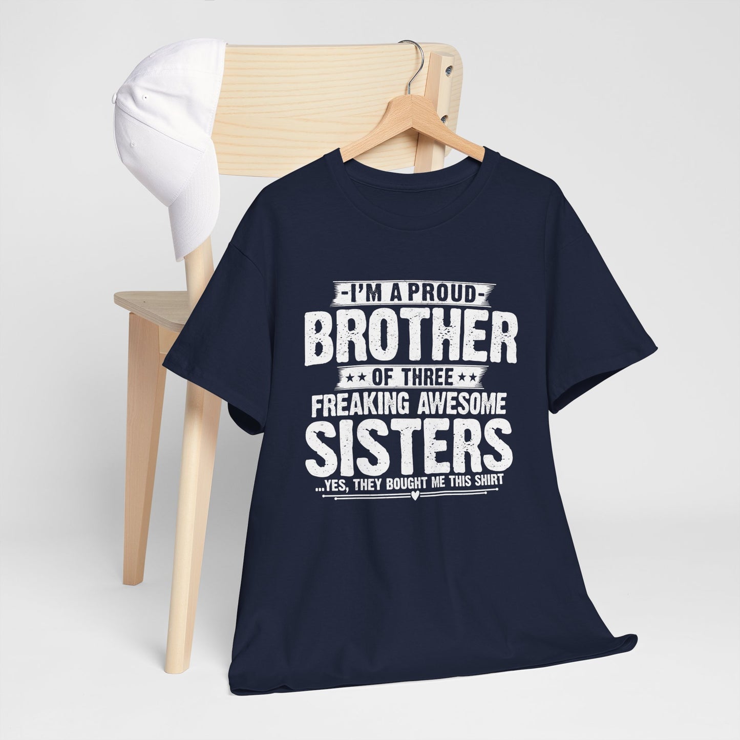 I'm A Proud Brother of Three Freaking Awesome Sisters gifts for funny Brother