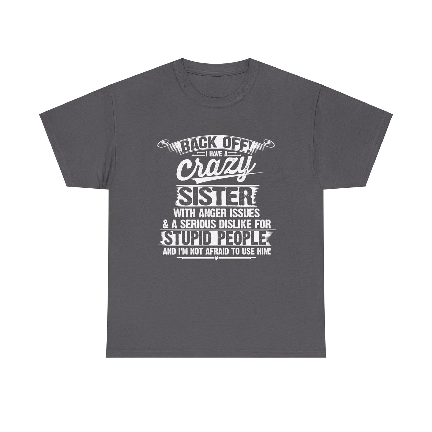 Back Off I Have A Crazy Sister Sibling Funny Family Brother Gifts T-Shirt