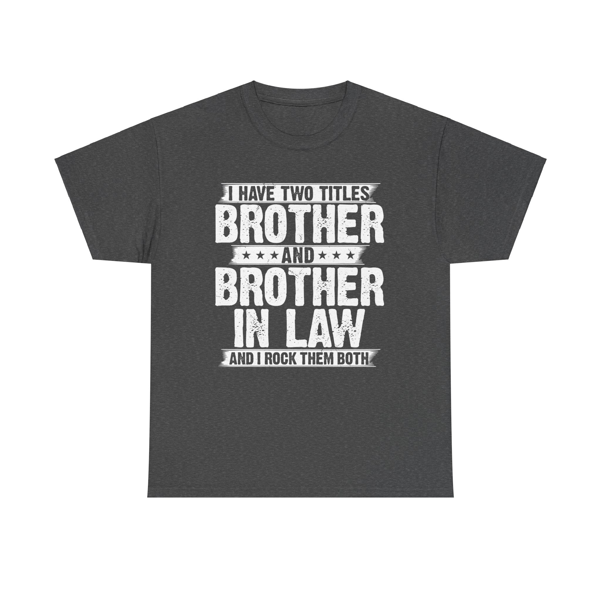 I Have Two Titles Brother and Brother-in-Law Brother Gift