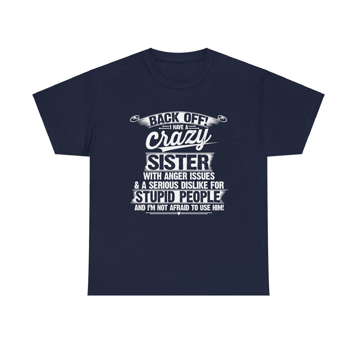 Back Off I Have A Crazy Sister Sibling Funny Family Brother Gifts T-Shirt