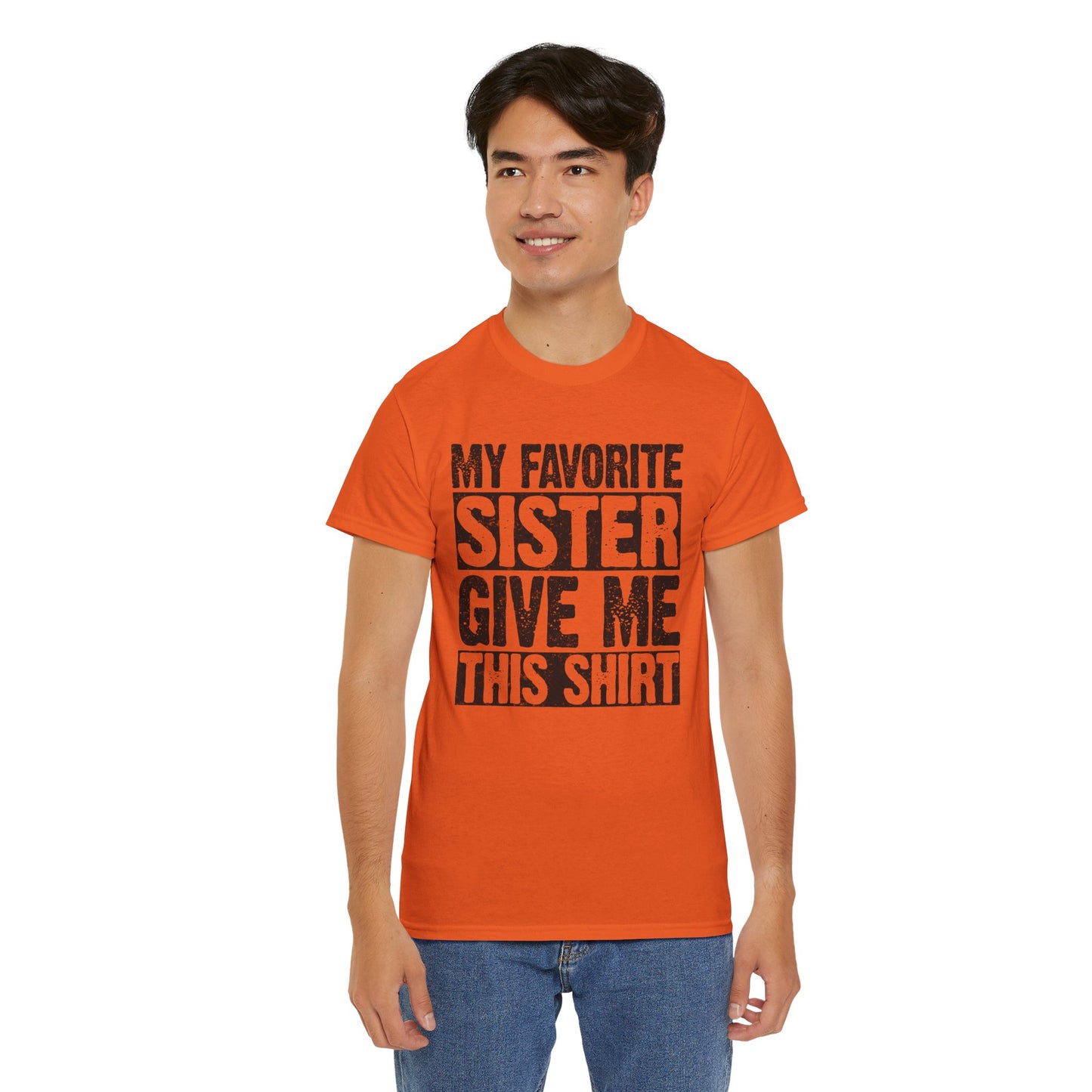 My Favorite Sister Give Me This Shirt Funny Gifts for Brother
