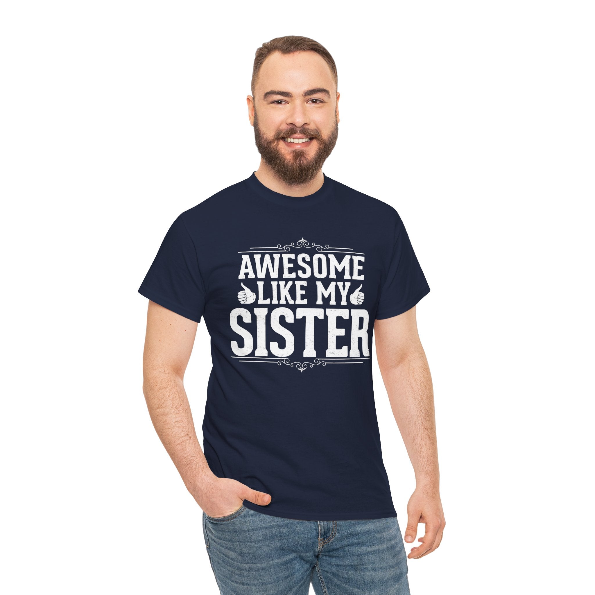 Awesome Like My Sister Cool Funny T-Shirt