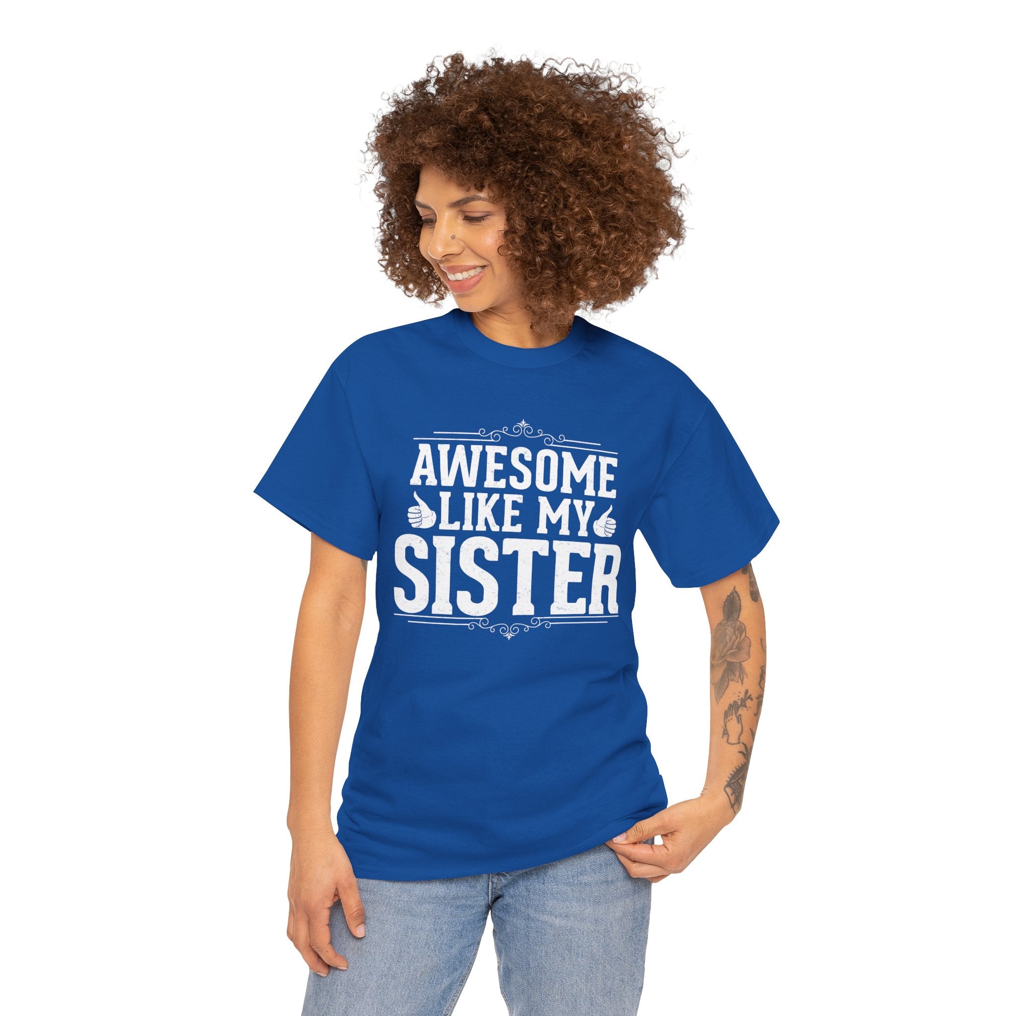 Awesome Like My Sister Cool Funny T-Shirt