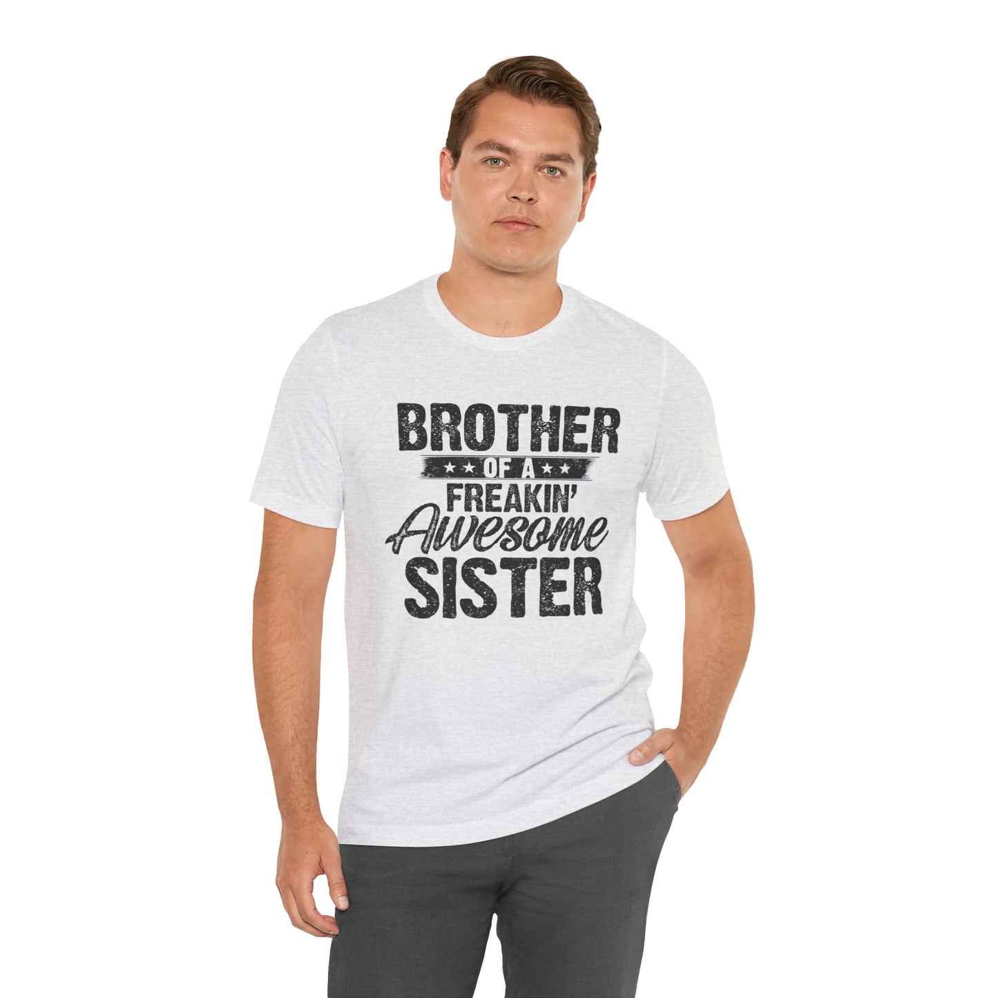 Brother of A Freakin' Awesome Sister