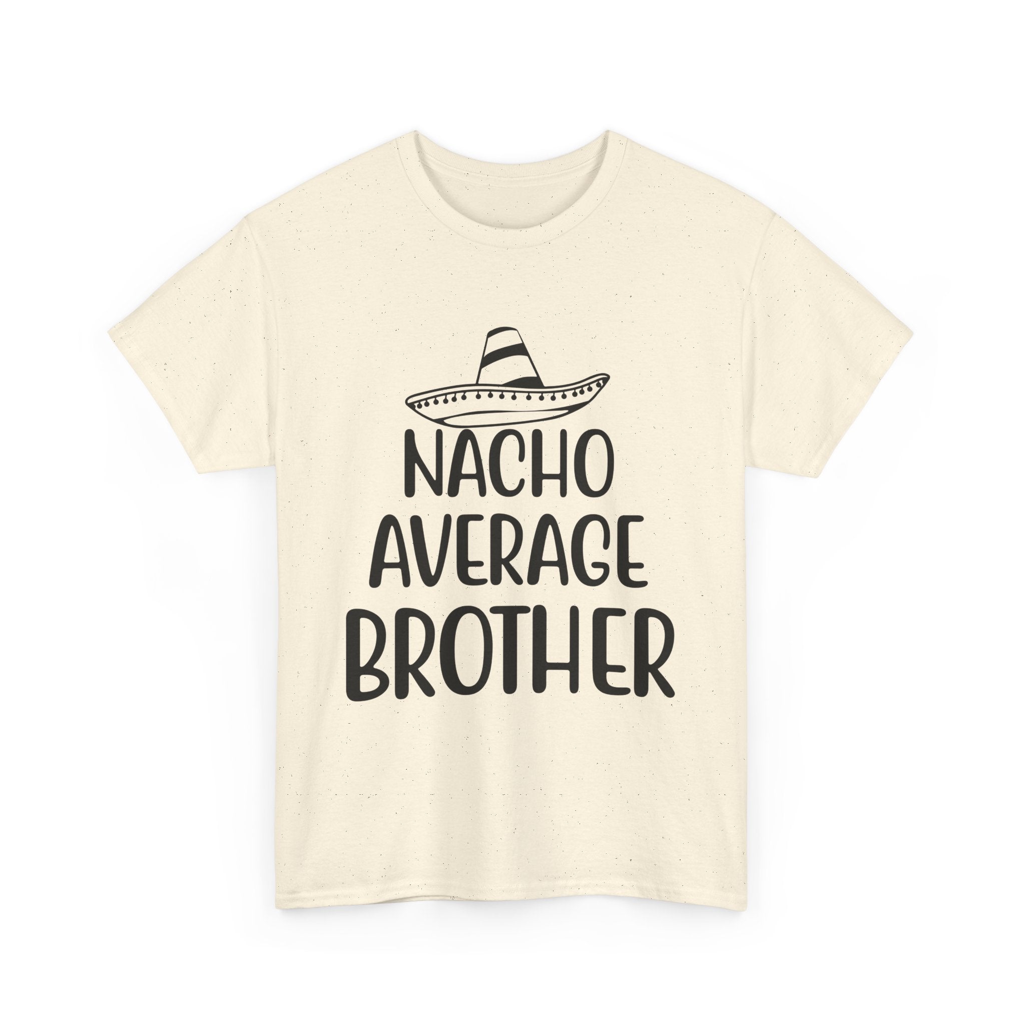 Funny Cinco de Mayo Men's Tee - Nacho Average Brother Gifts