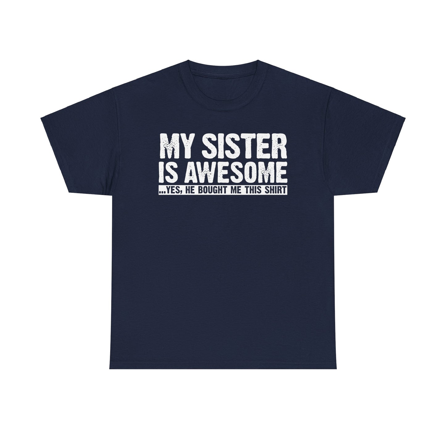 My Sister is Awesome Funny Sister Gift T-Shirt