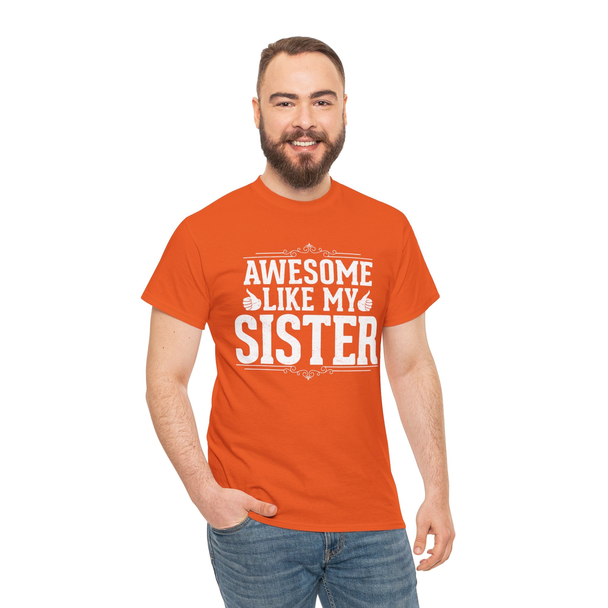 Awesome Like My Sister Cool Funny T-Shirt