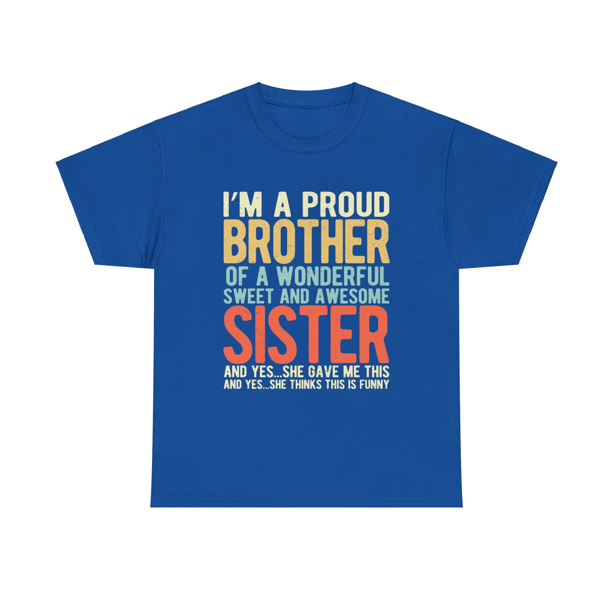 I'm A Proud Brother of A Wonderful Sweet and Awesome Sister Gifts T-shirt