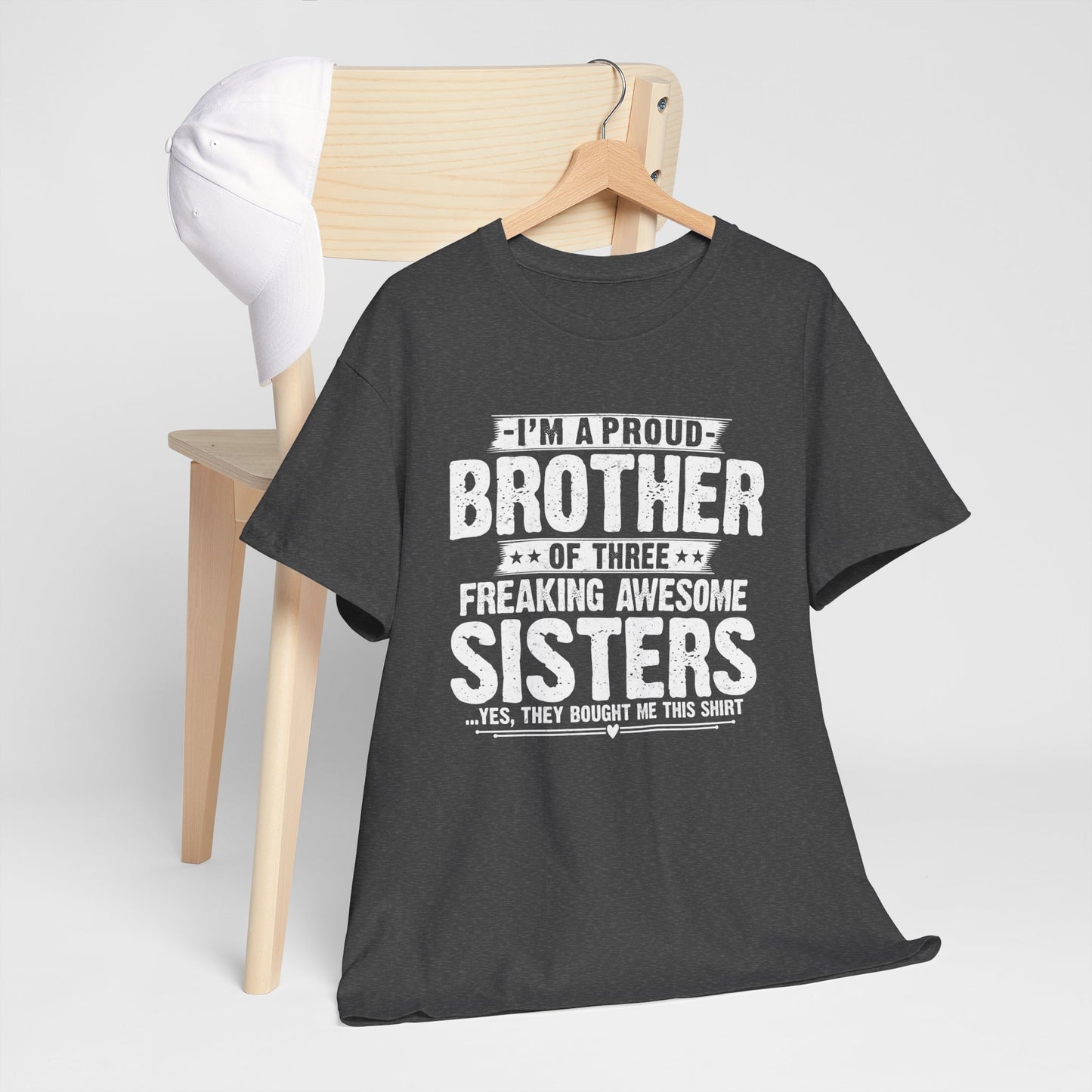 I'm A Proud Brother of Three Freaking Awesome Sisters gifts for funny Brother