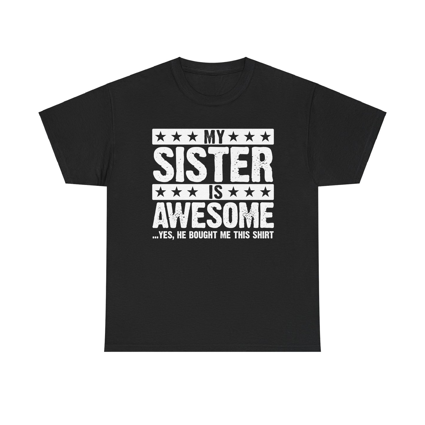 My Sister is Awesome Funny Sister Lovers Brother Gift T-Shirt