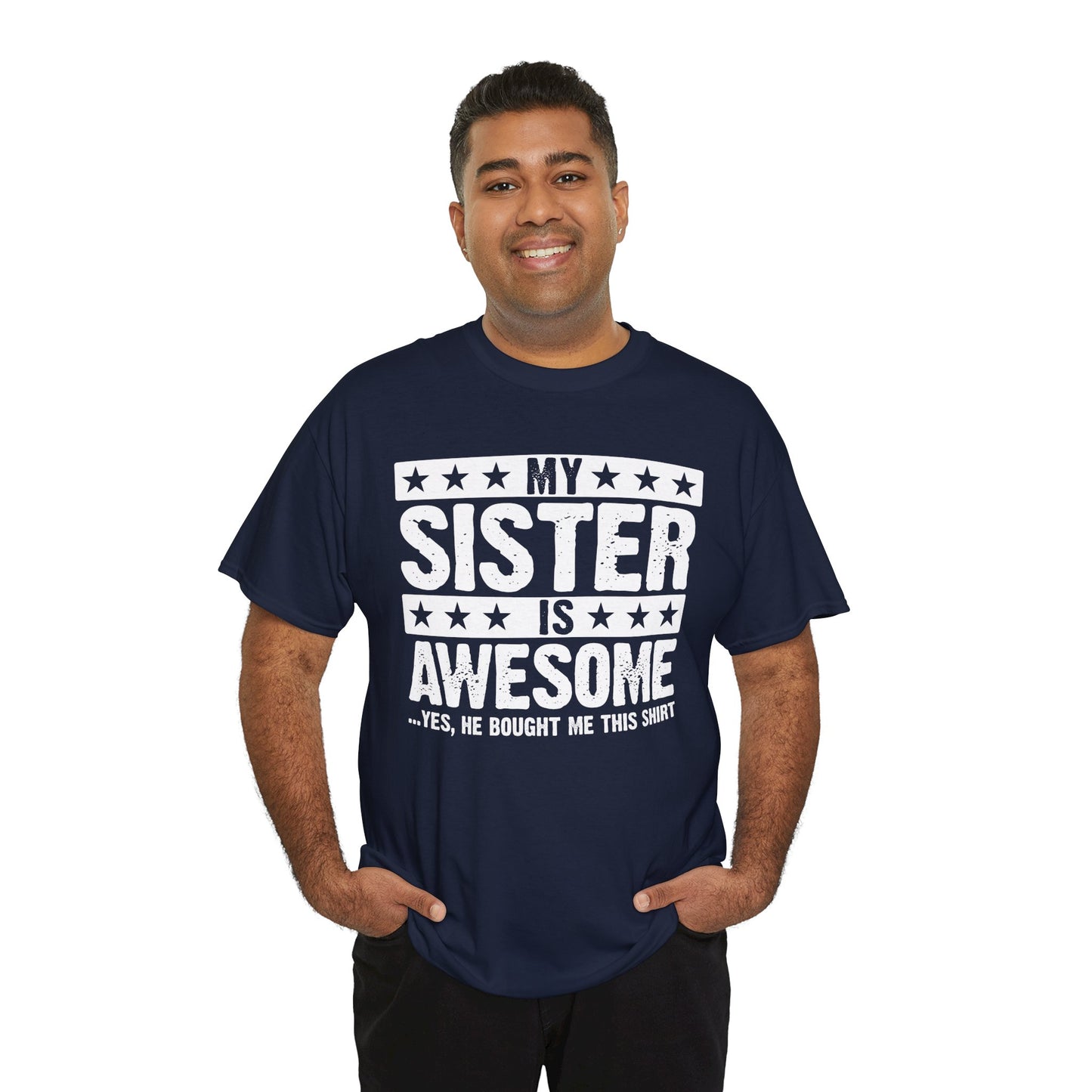 My Sister is Awesome Funny Sister Lovers Brother Gift T-Shirt