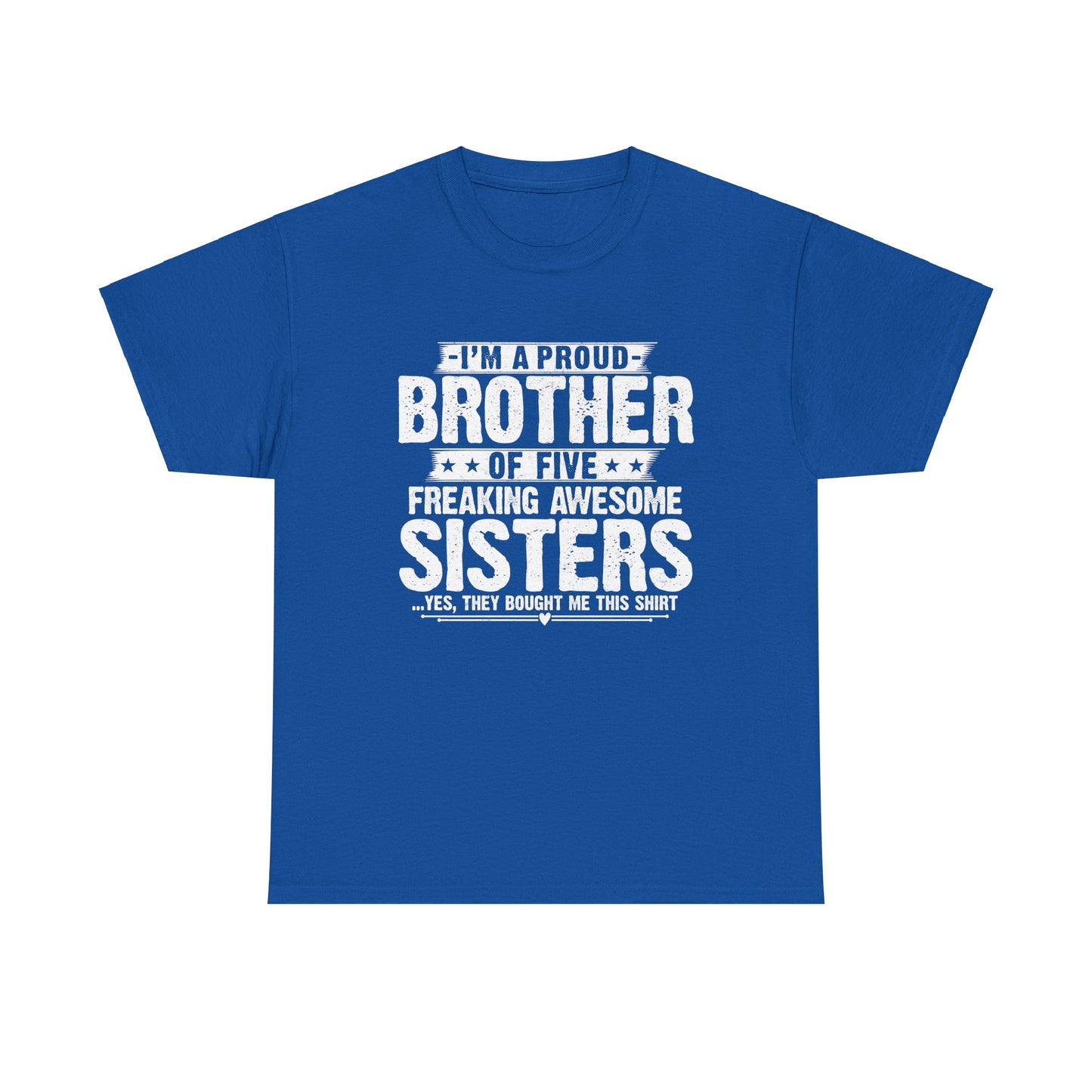 I'm A Proud Brother of Five Freaking Awesome Sisters gifts for funny Brother