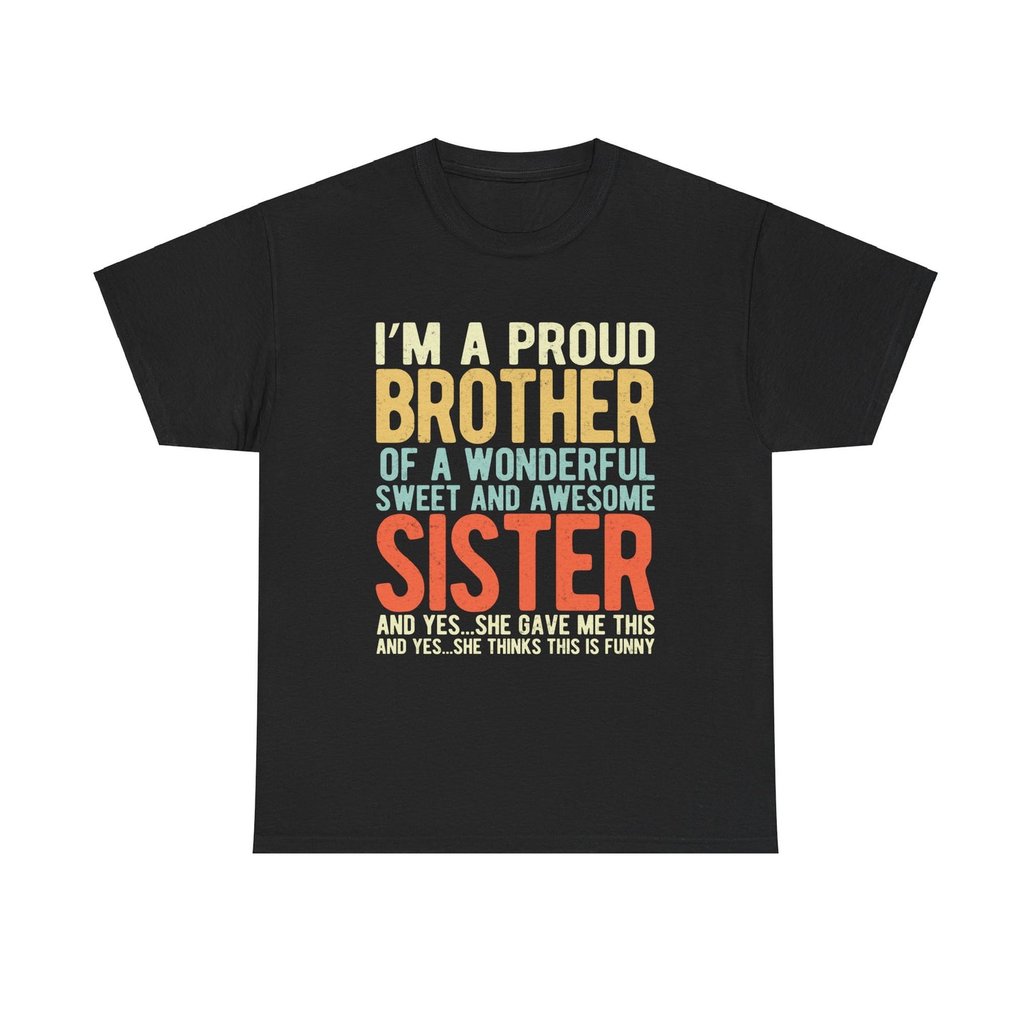I'm A Proud Brother of A Wonderful Sweet and Awesome Sister Gifts T-shirt