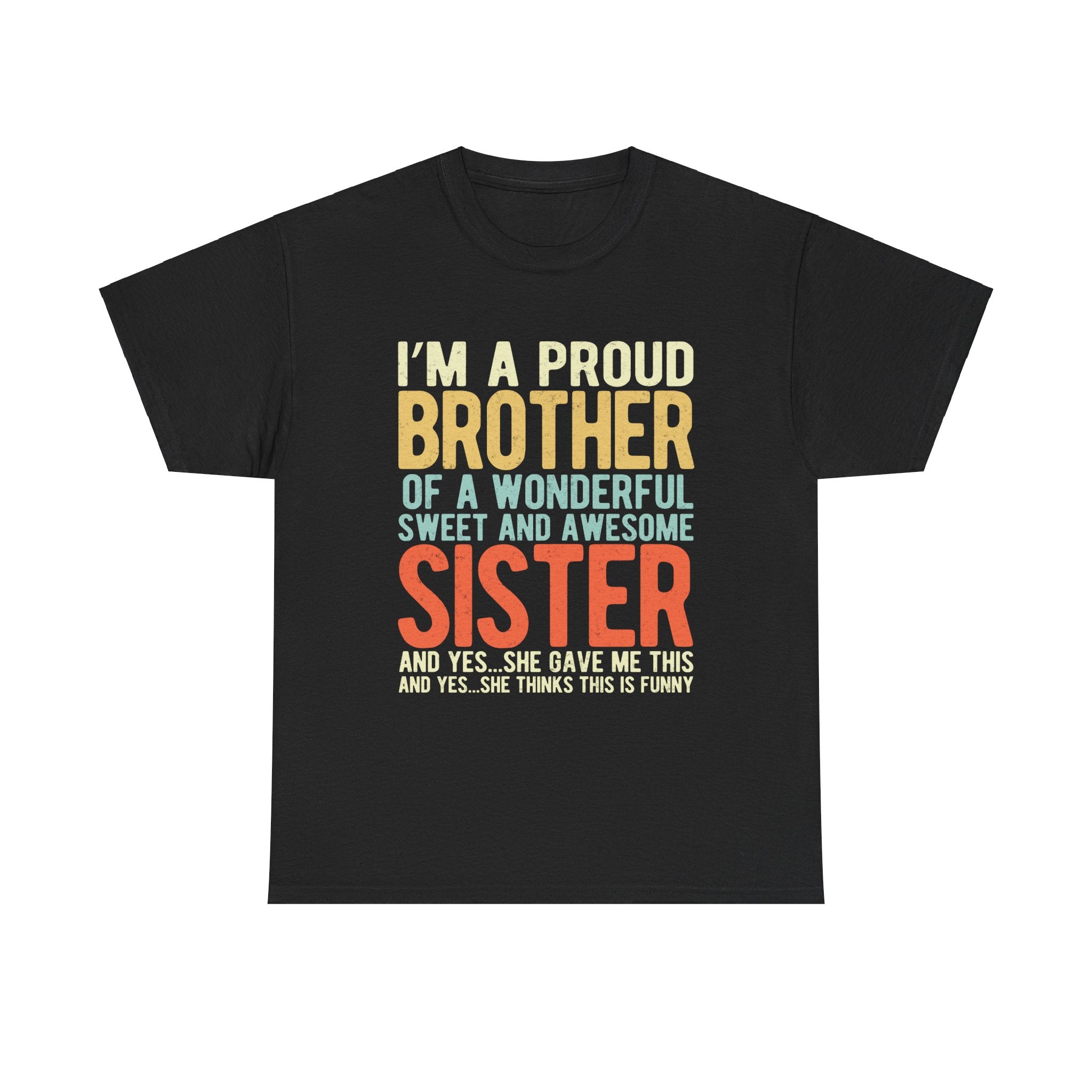 I'm A Proud Brother of A Wonderful Sweet and Awesome Sister Gifts T-shirt