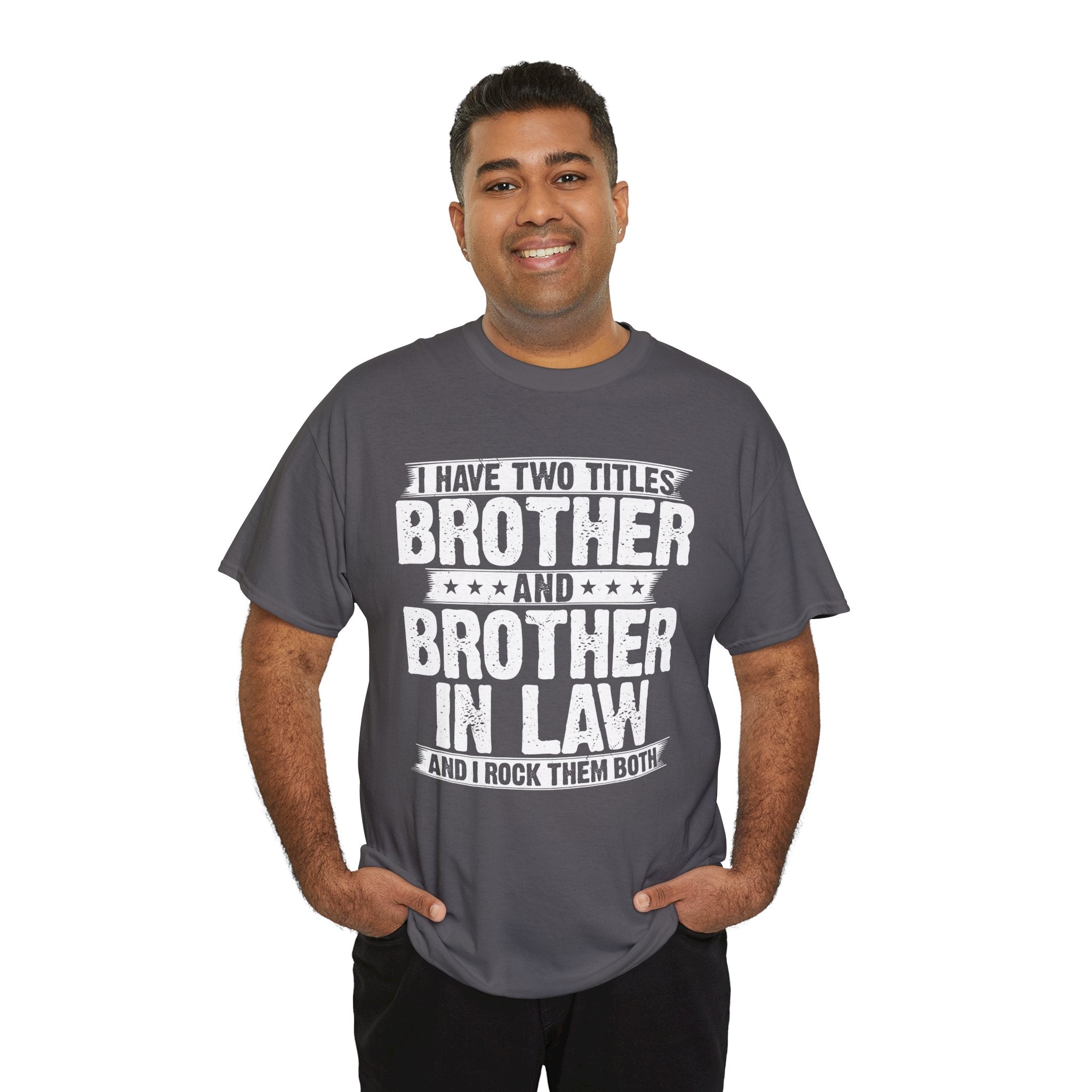 I Have Two Titles Brother and Brother-in-Law Brother Gift