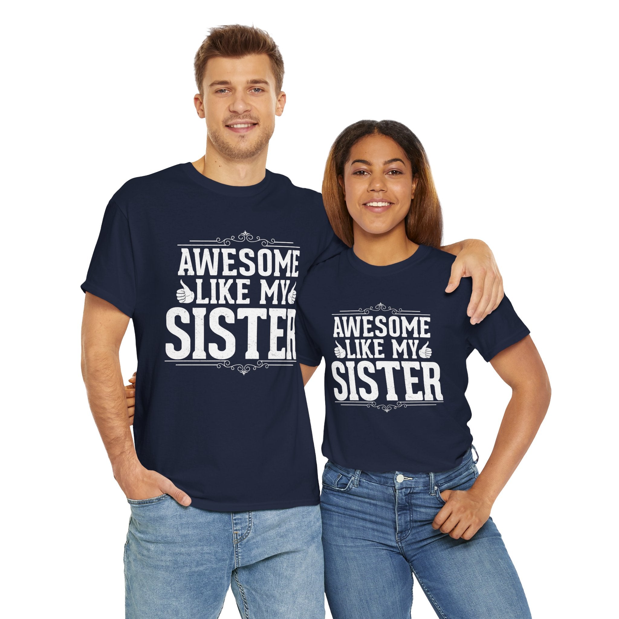 Awesome Like My Sister Cool Funny T-Shirt