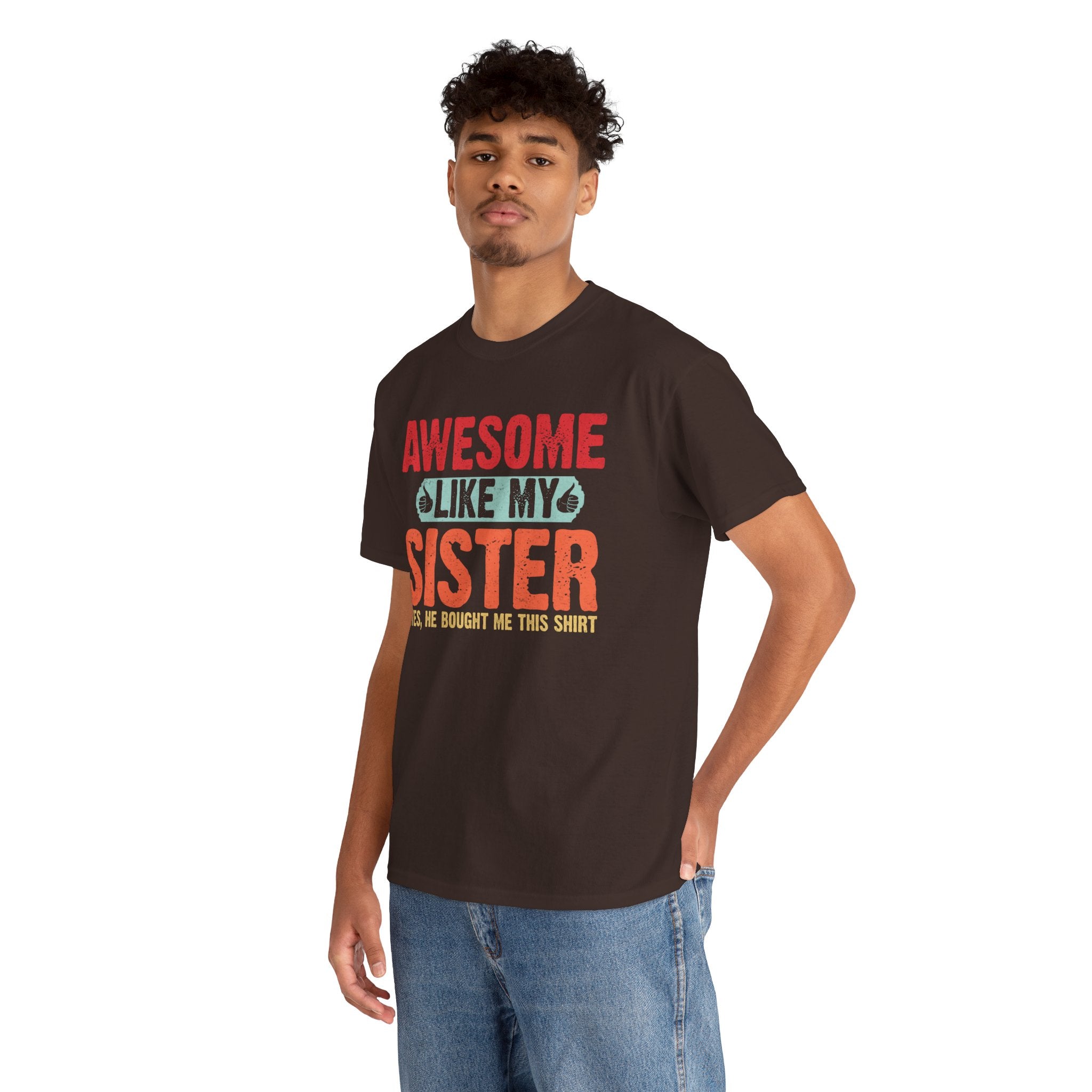 Awesome Like My Sister Cool Funny Best Father's Day Gifts for Brother