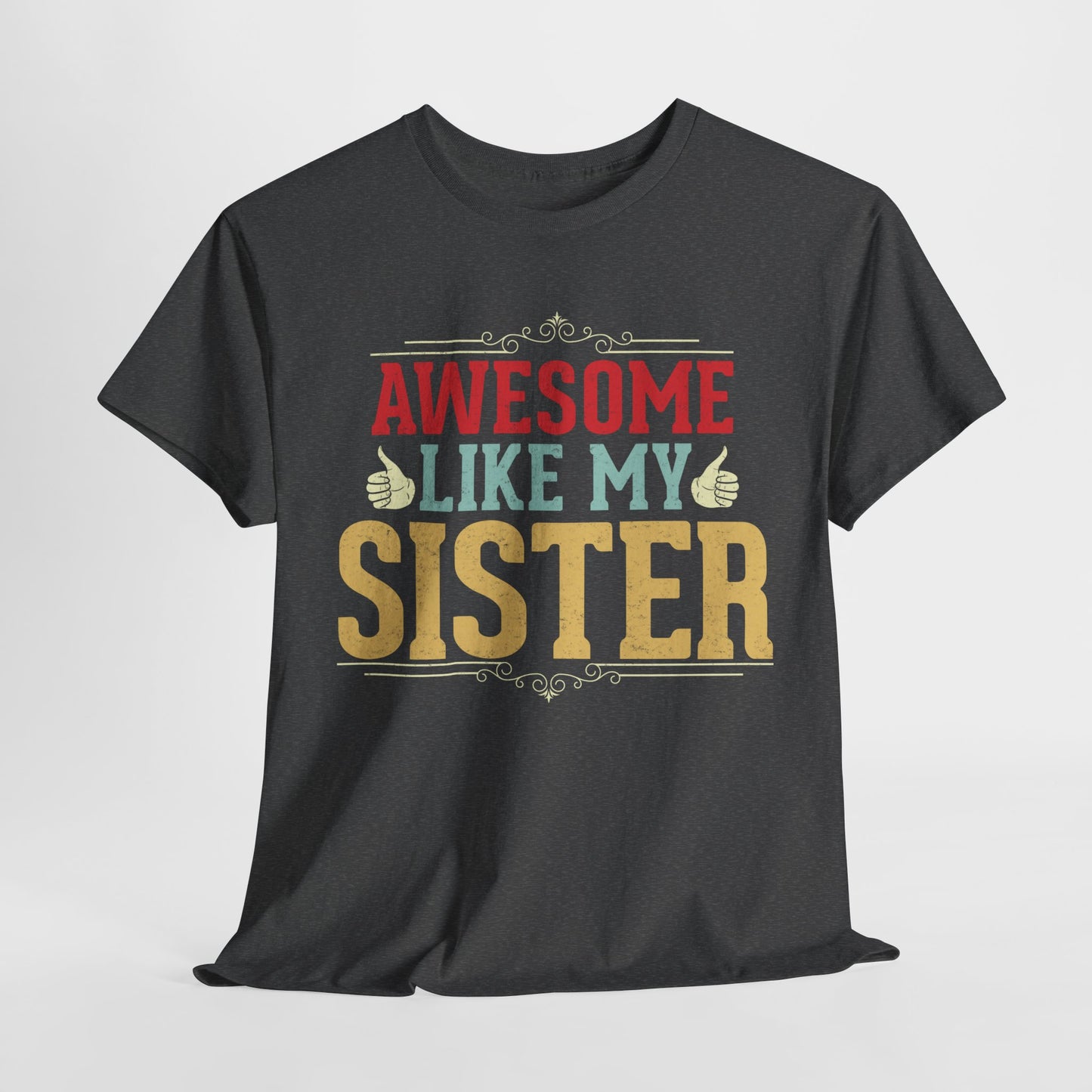Awesome Like My Sister Birthday Gift