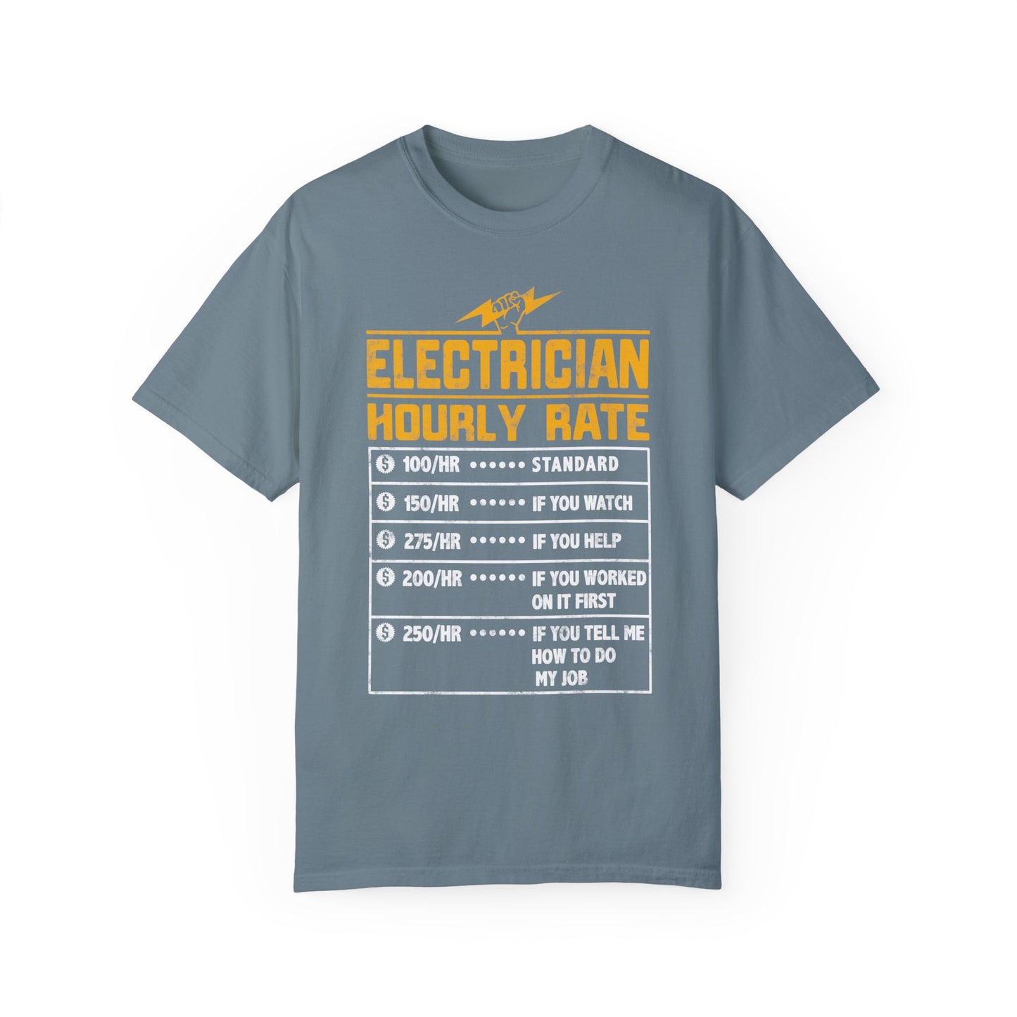 Electrician Hourly Rate Funny Humor Unisex Garment-Dyed T-shirt