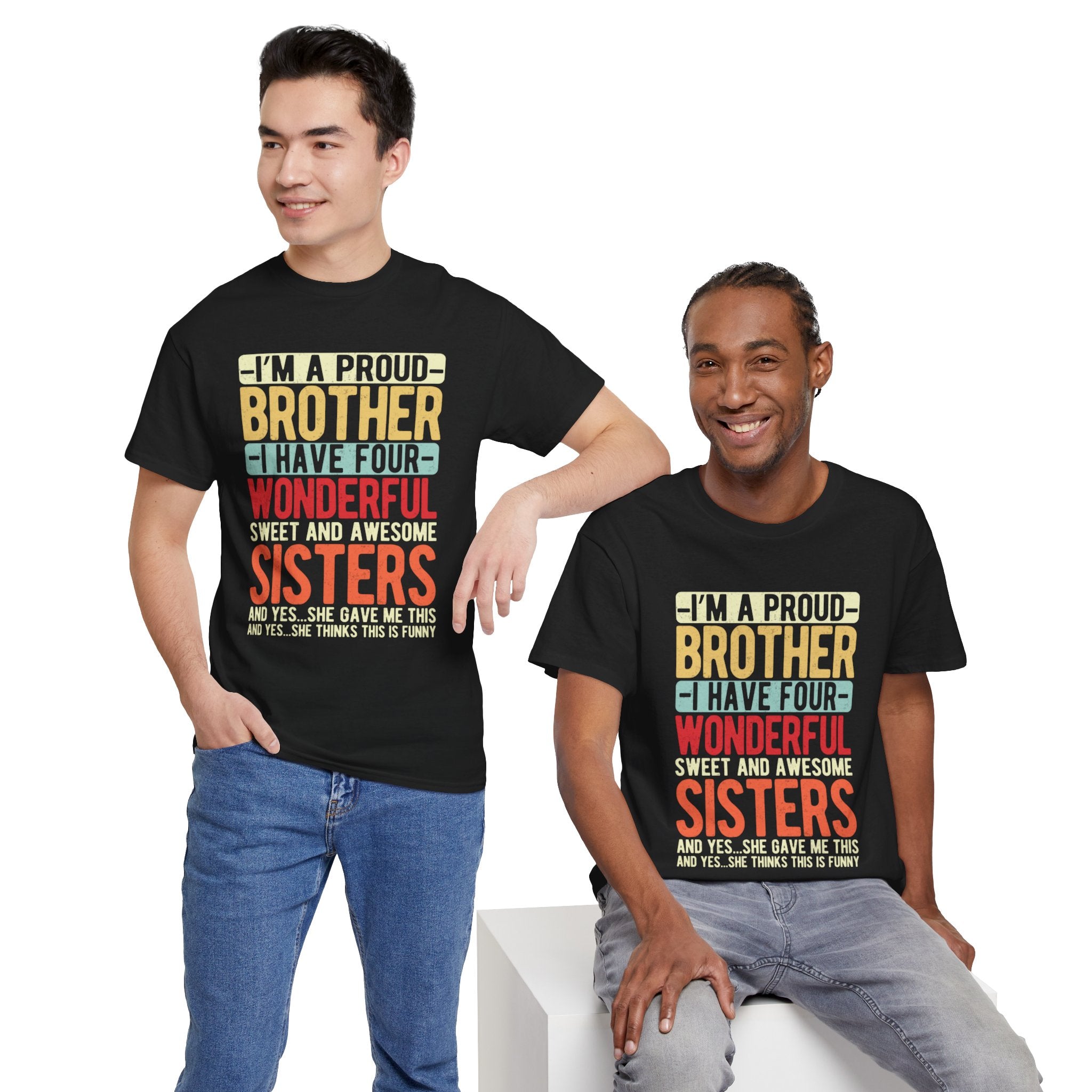 I'm A Proud Brother I Have Four Wonderful Sweet Sisters T-Shirt