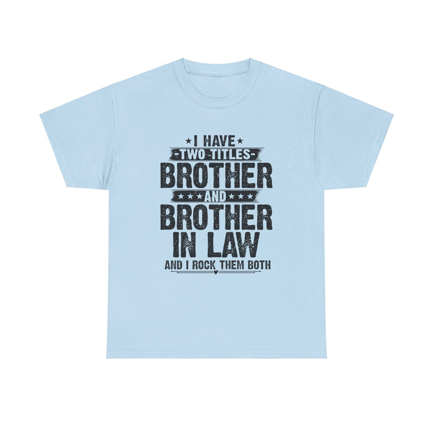 Funny Fathers Day Brother Men's Tee