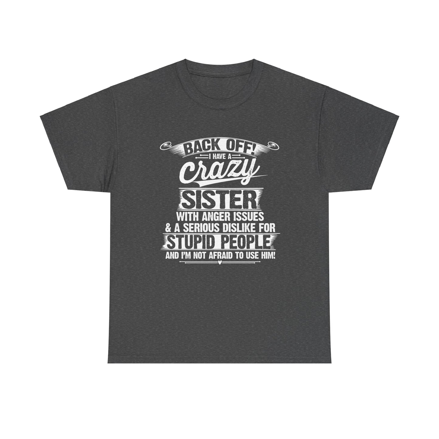 Back Off I Have A Crazy Sister Sibling Funny Family Brother Gifts T-Shirt