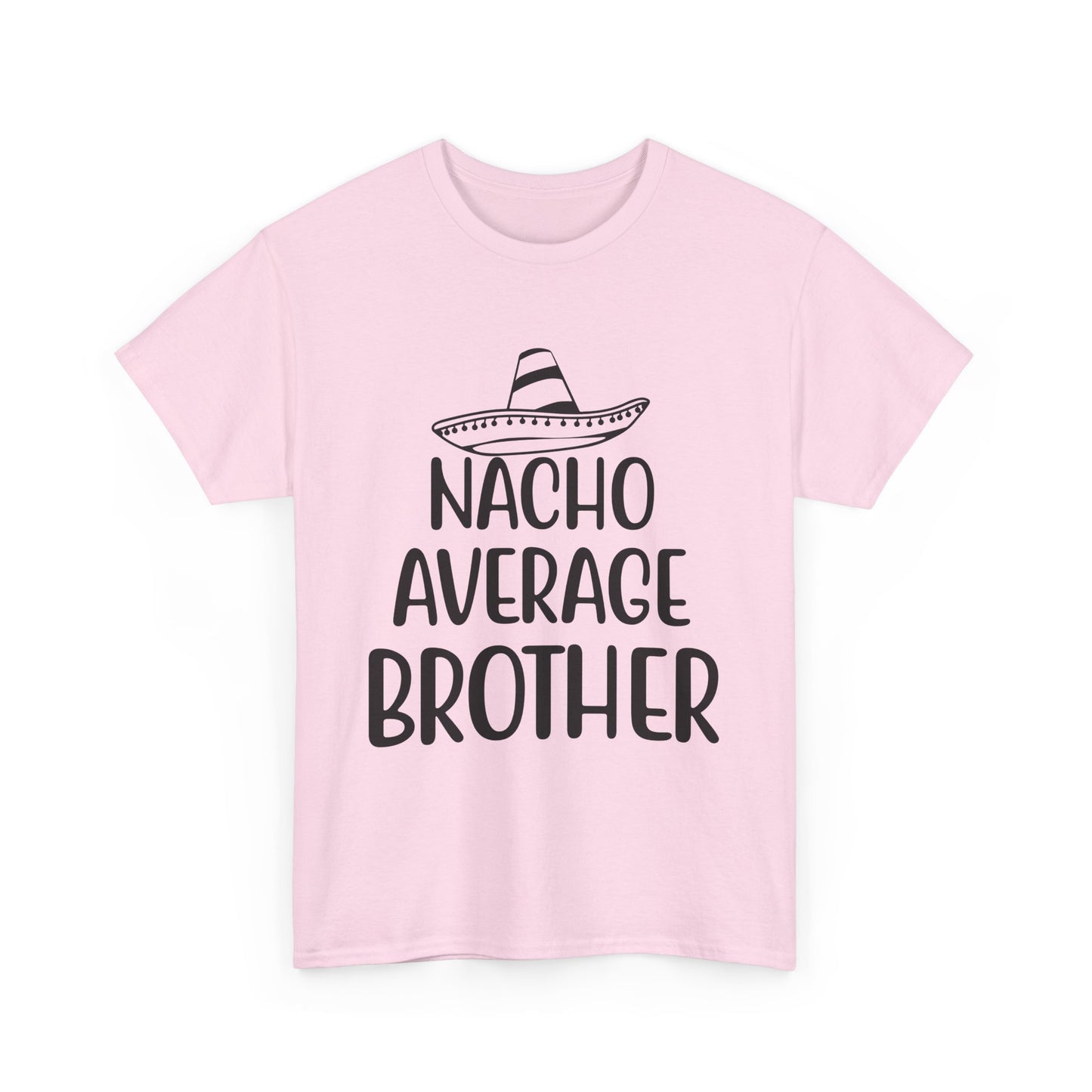 Funny Cinco de Mayo Men's Tee - Nacho Average Brother Gifts