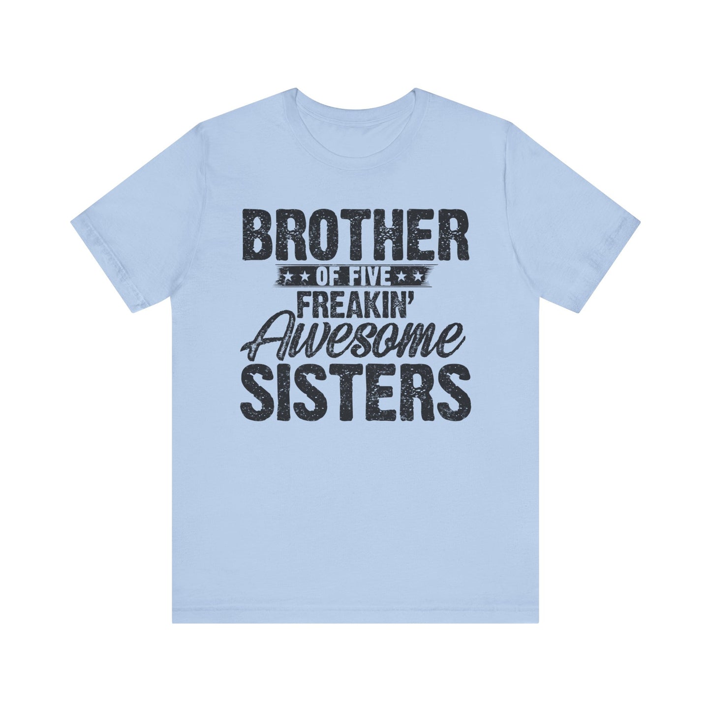 Brother of Five Freakin' Awesome Sisters