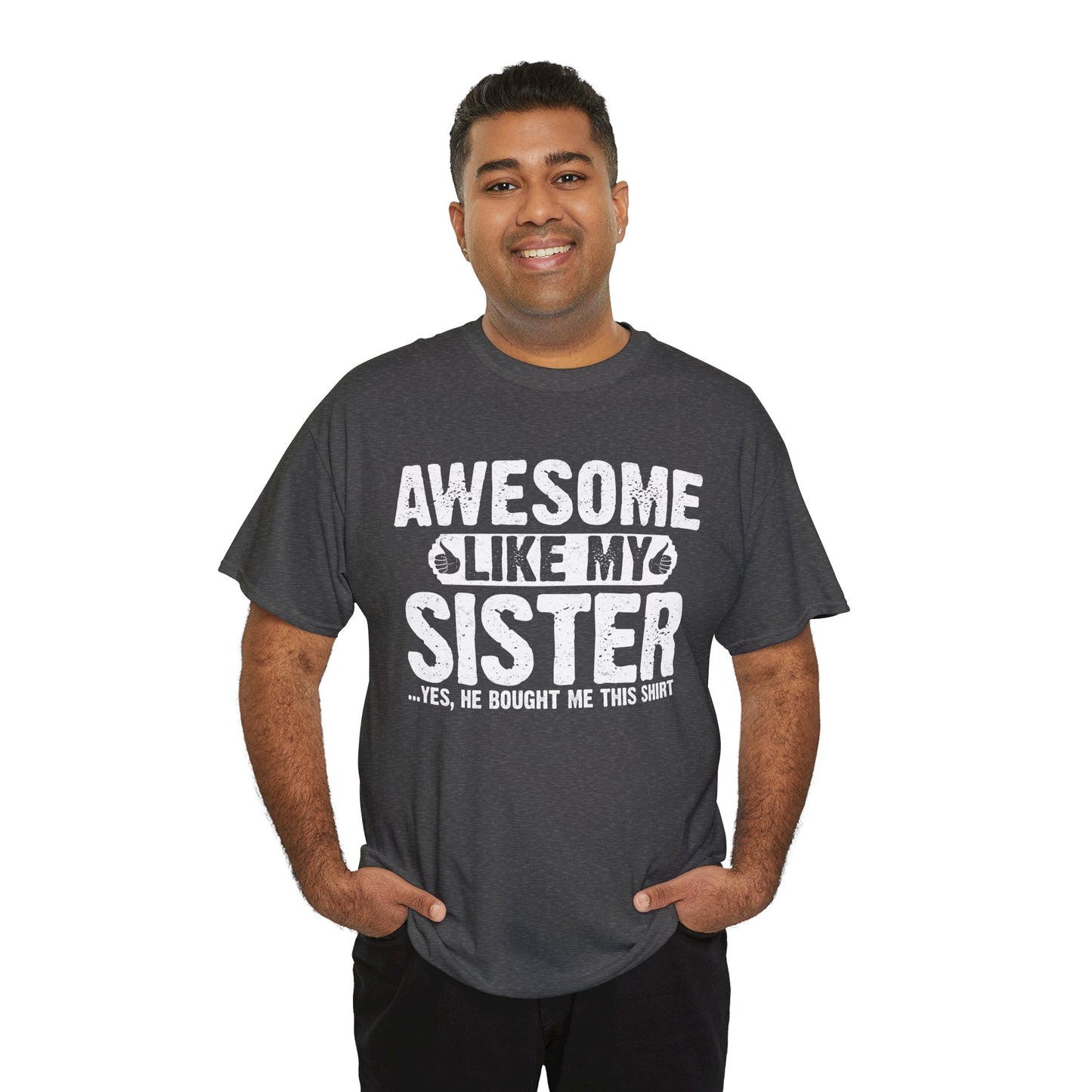 Awesome Like My Sister Funny Brother Gift T-Shirt