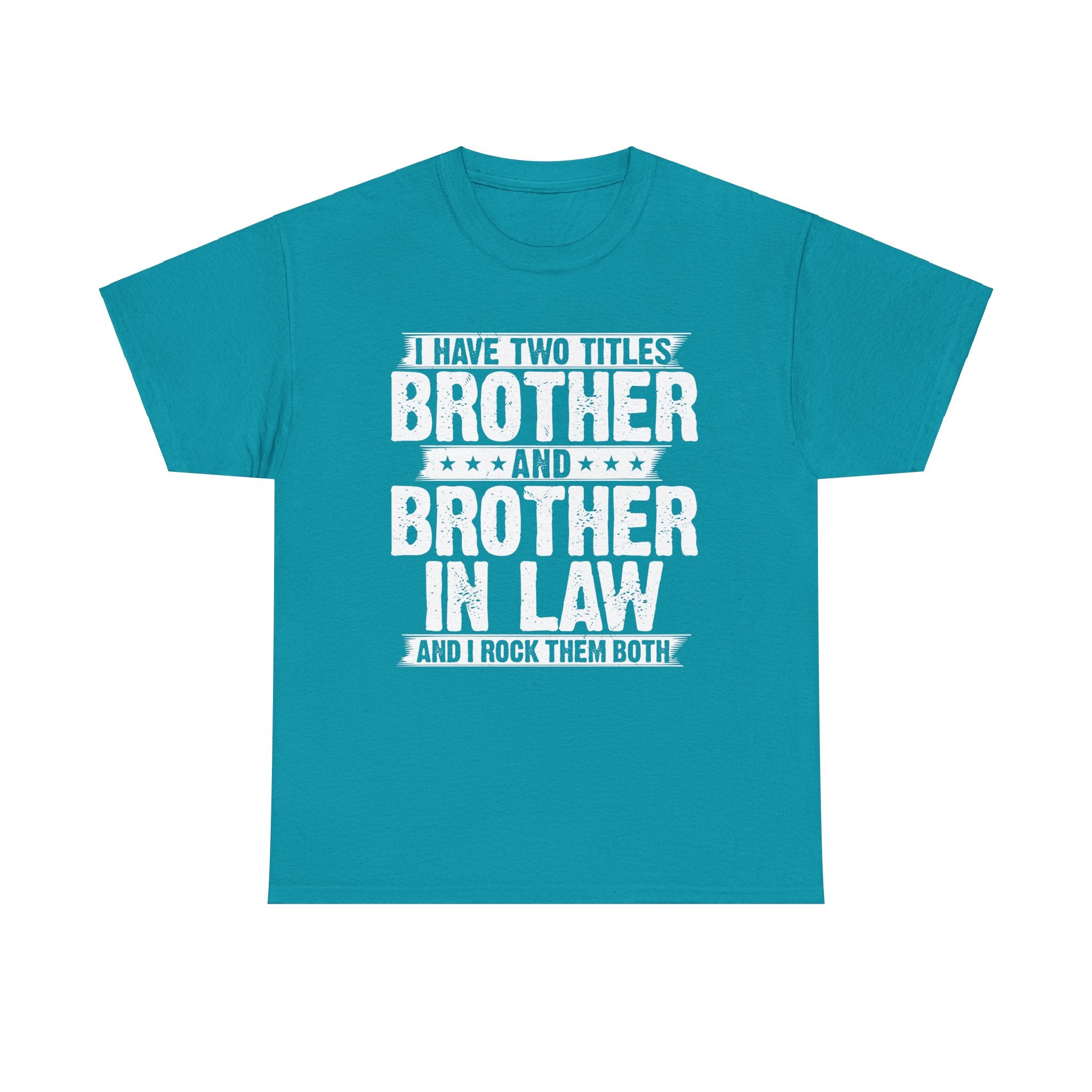 I Have Two Titles Brother and Brother-in-Law Brother Gift