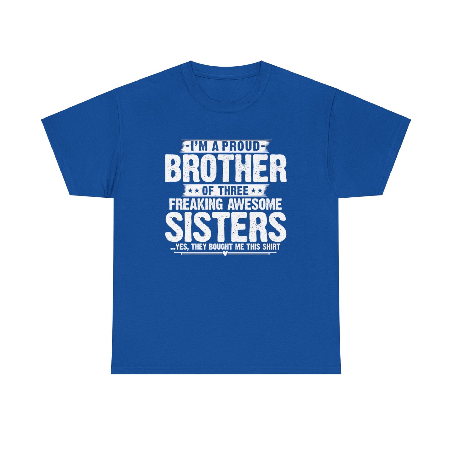 I'm A Proud Brother of Three Freaking Awesome Sisters gifts for funny Brother