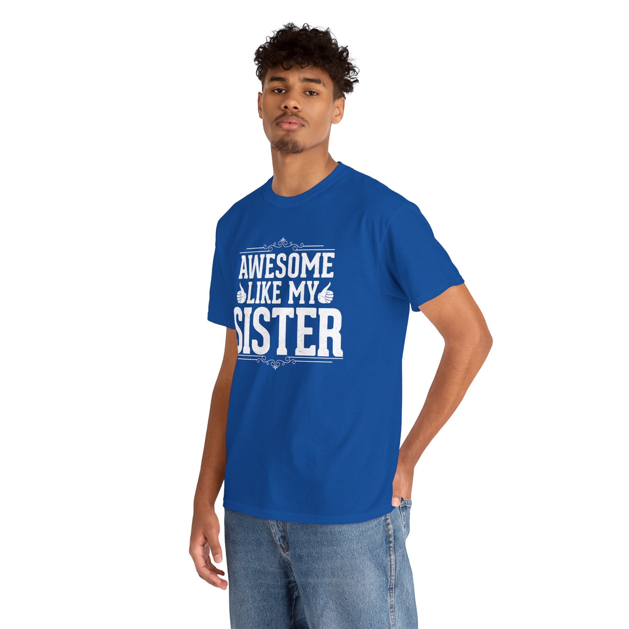 Awesome Like My Sister Cool Funny T-Shirt