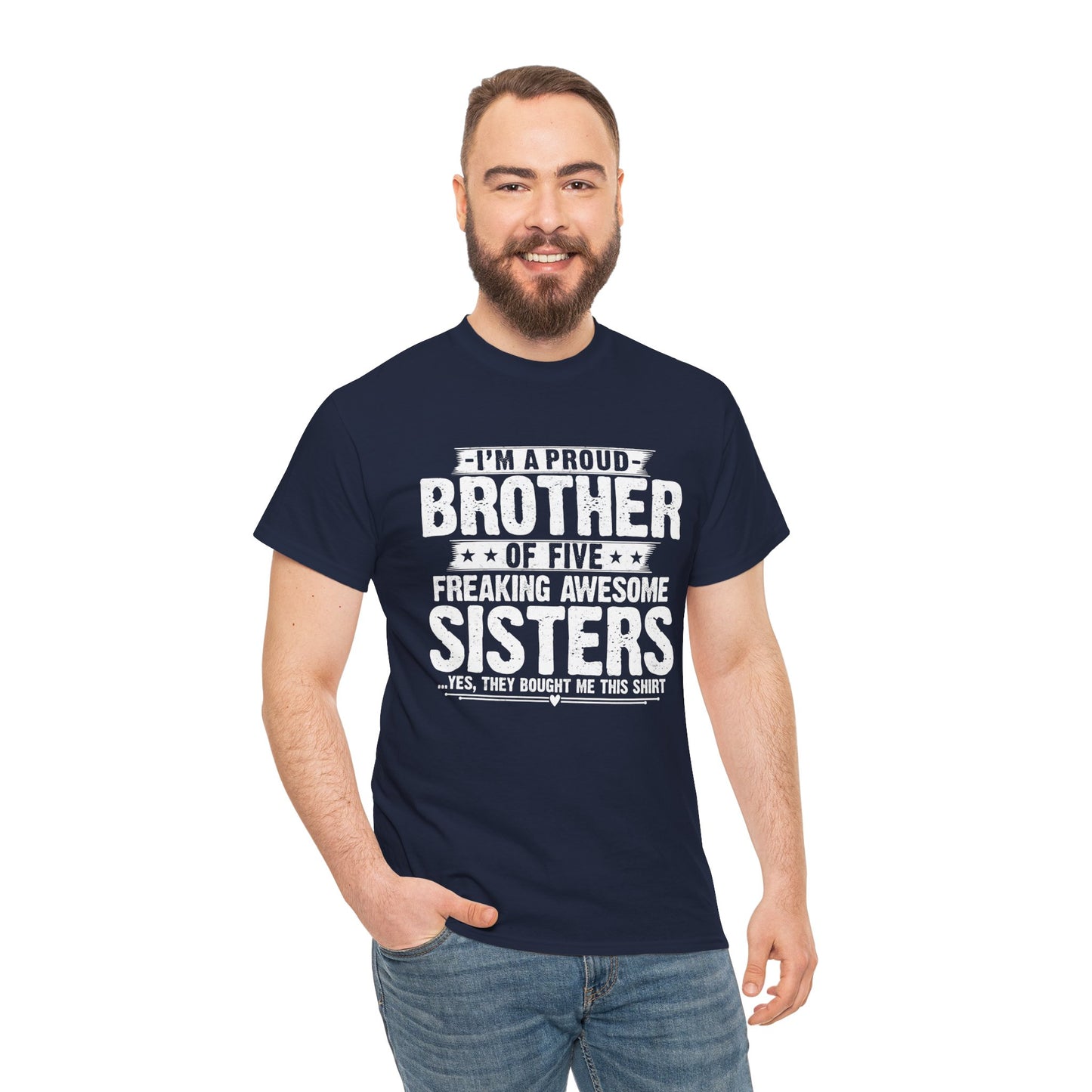 I'm A Proud Brother of Five Freaking Awesome Sisters gifts for funny Brother