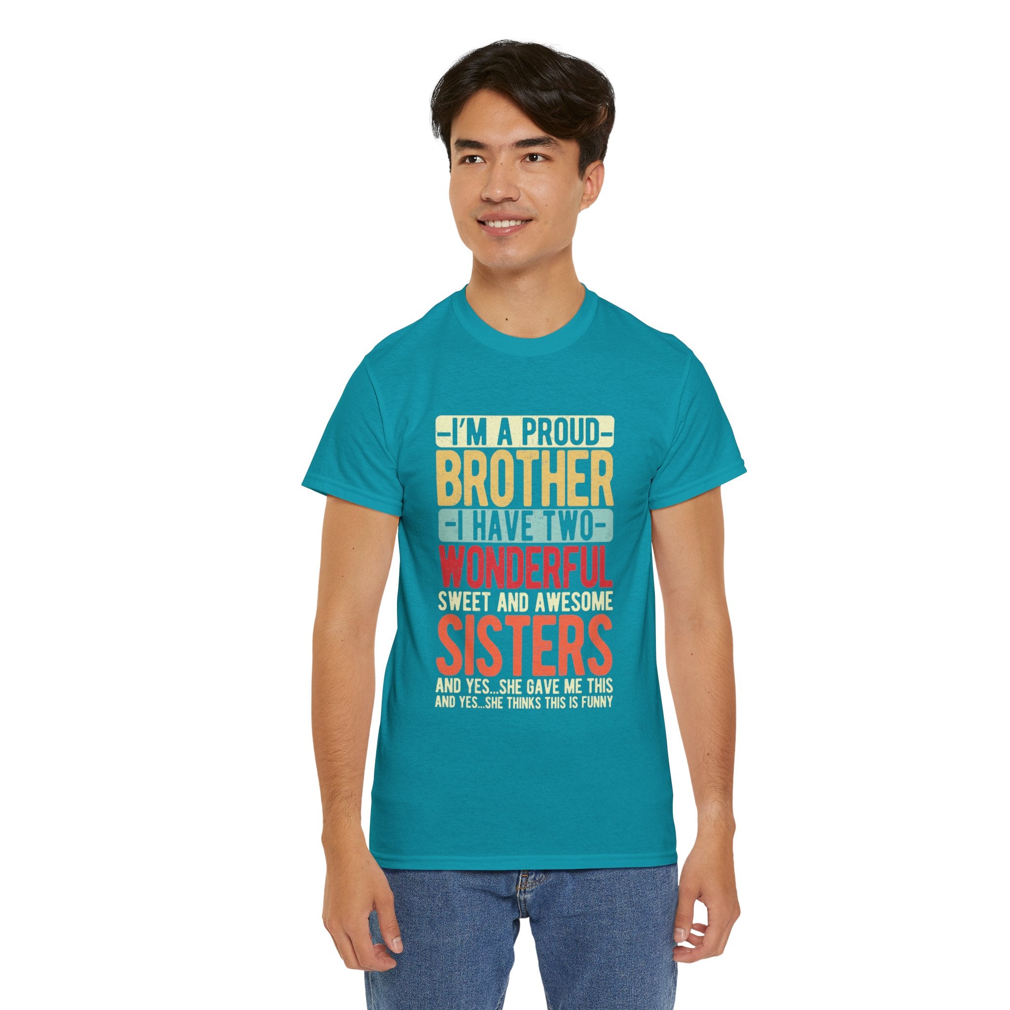 I'm A Proud Brother I have Two Wonderful Sweet Sisters T-Shirt