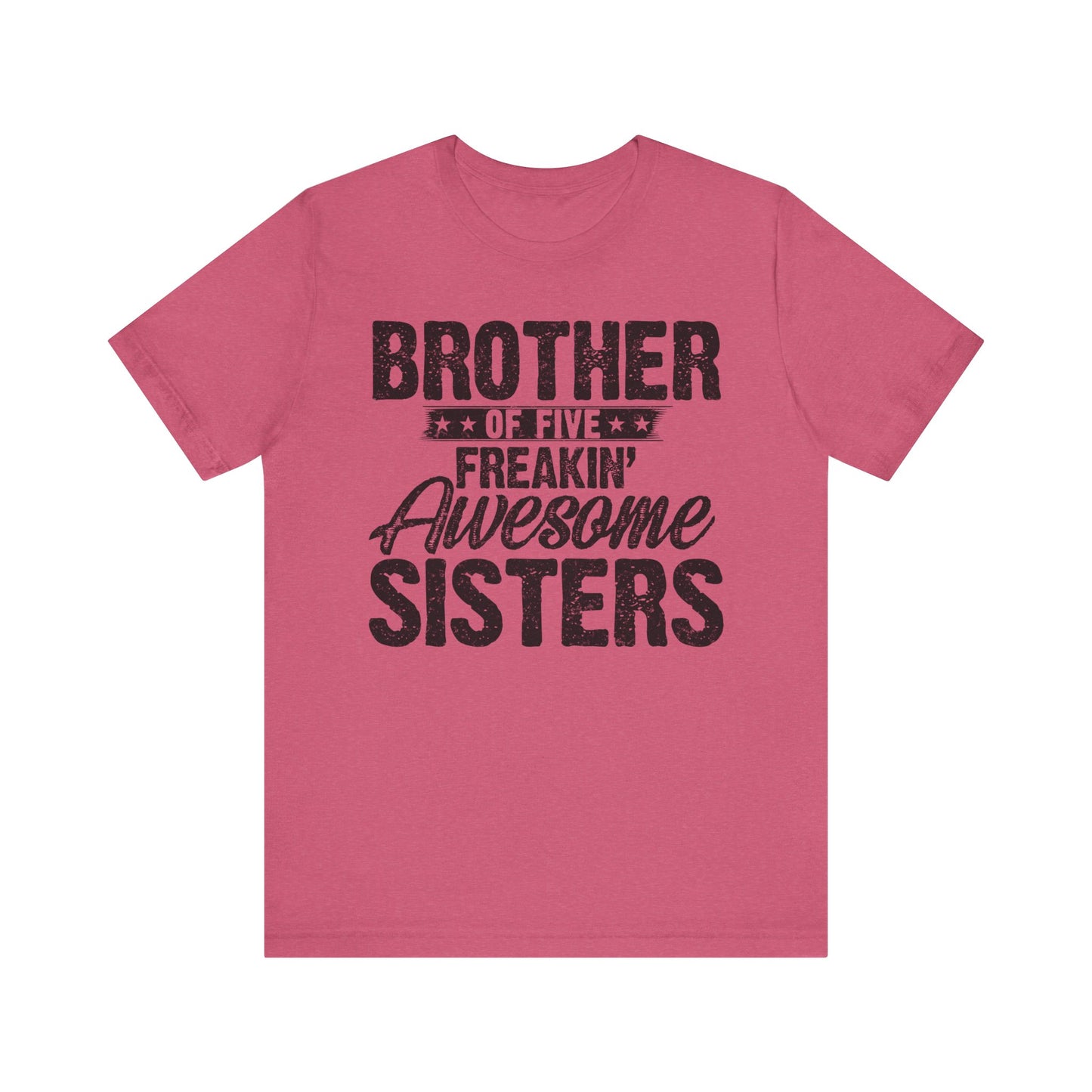 Brother of Five Freakin' Awesome Sisters